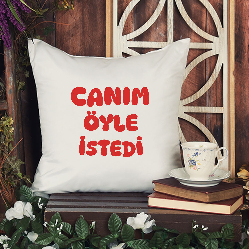 canim-öyle-istedi-baskili-komik-hediyelik-elyaf-dolgulu-dekoratif-yastik