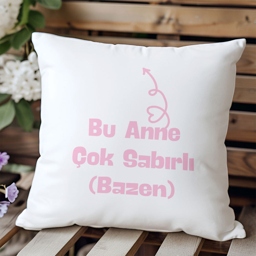 bu-anne-çok-sabirli-(bazen)-baskili-anneler-gunu-hediyelik-elyaf-saten-dekoratif-yastik