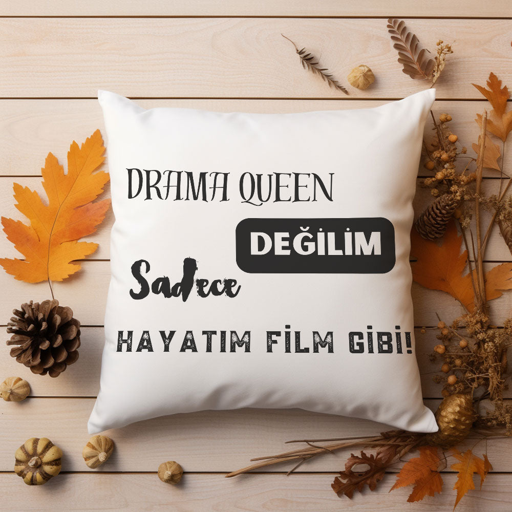 drama-queen-degilim-hayatim-film-gibi-baskili-komik-hediyelik-elyaf-saten-dekoratif-yastik