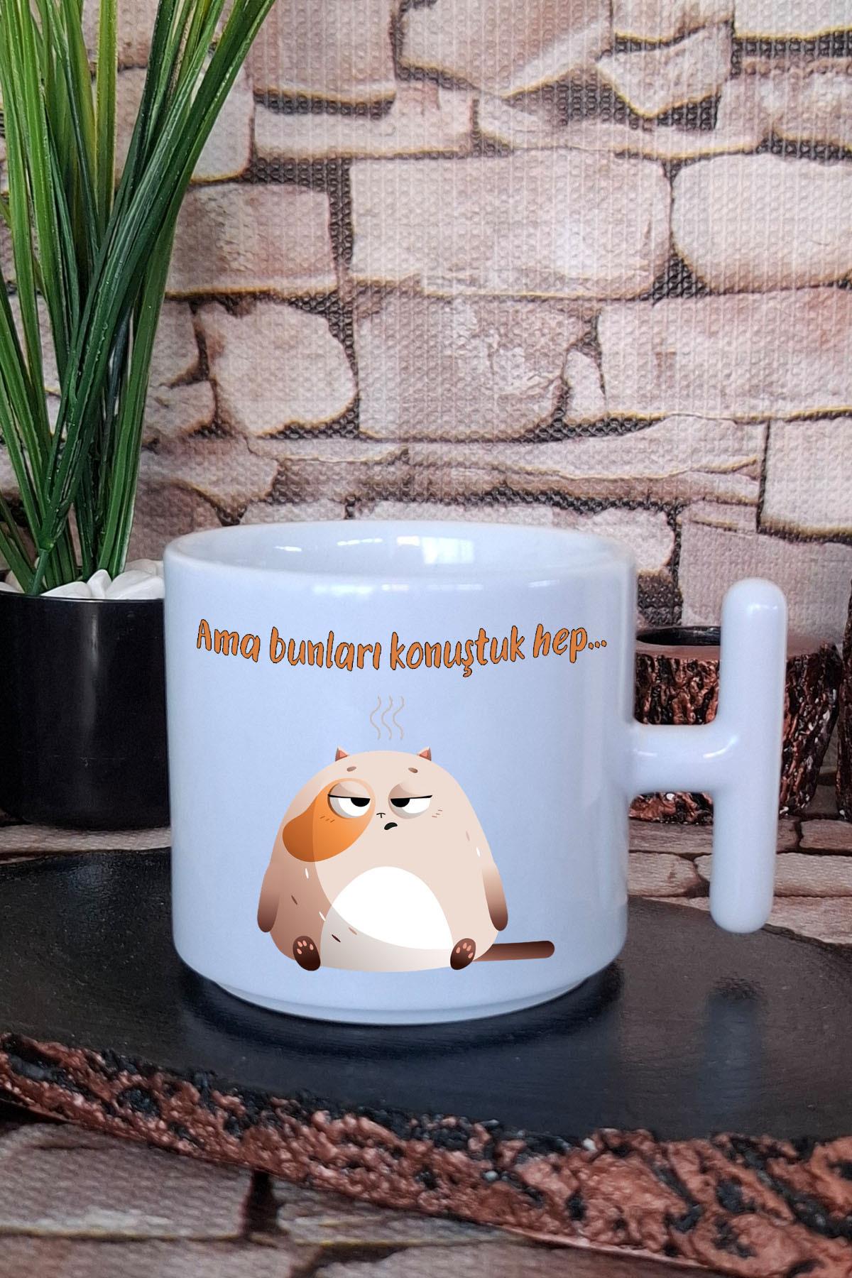 Ama Bunları Konuştuk Hep Baskılı Eğlenceli Hediyelik T Kulplu Latte Fincanı Kupa Bardak