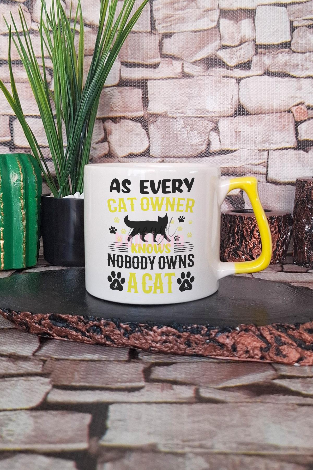 As Every Cat Owner Knows Nobody Owns A Cat Yazılı Komik Kedi Hediyelik Kulplu Kupa Bardak