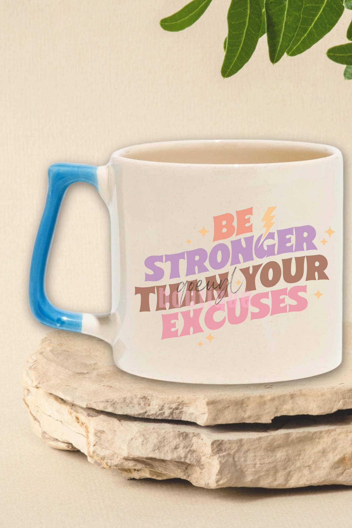 Be Stronger Than Your Excuses Yazılı Gym Spor Motivasyon Hediyelik Kulplu Kupa Bardak