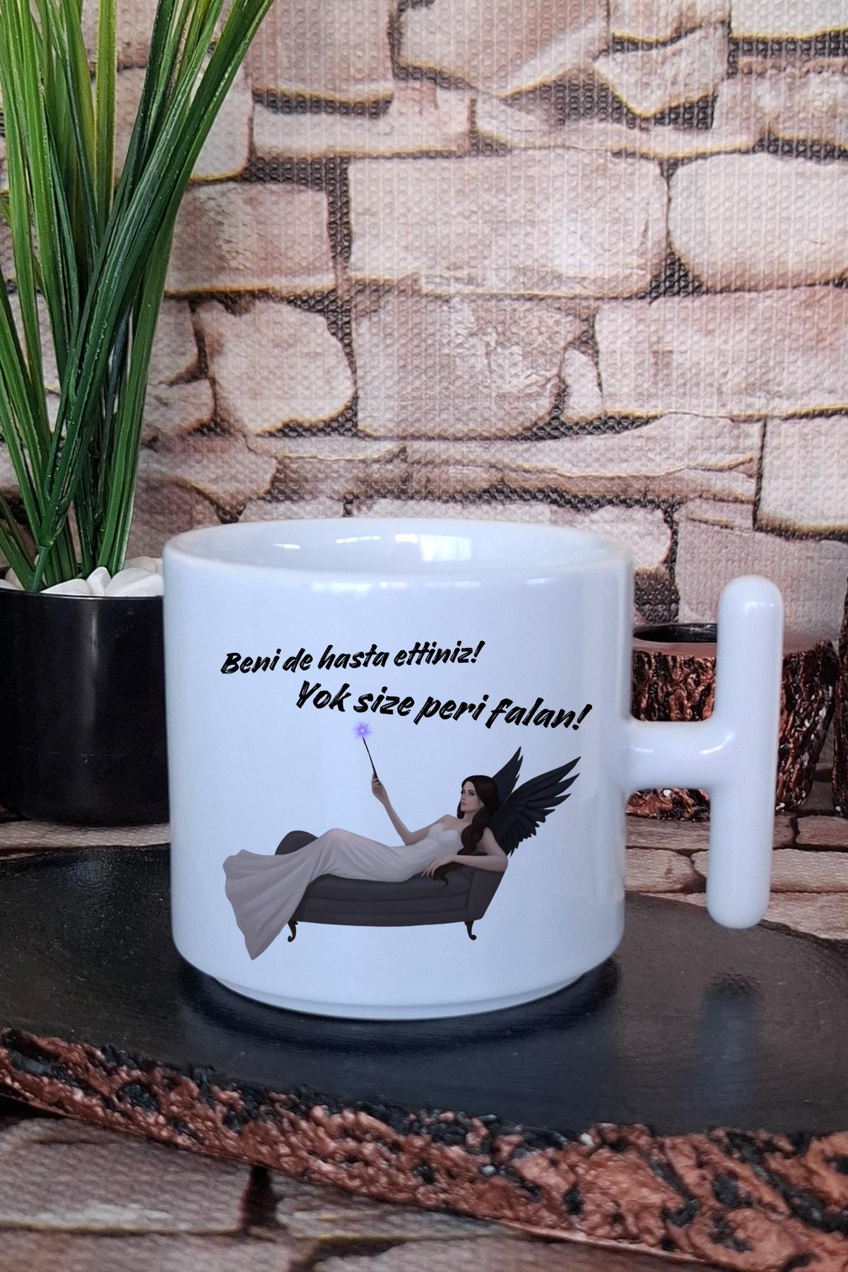 Beni De Hasta Ettiniz Yok Size Peri Falan Baskılı Hediyelik T Kulplu Latte Fincanı Kupa Bardak