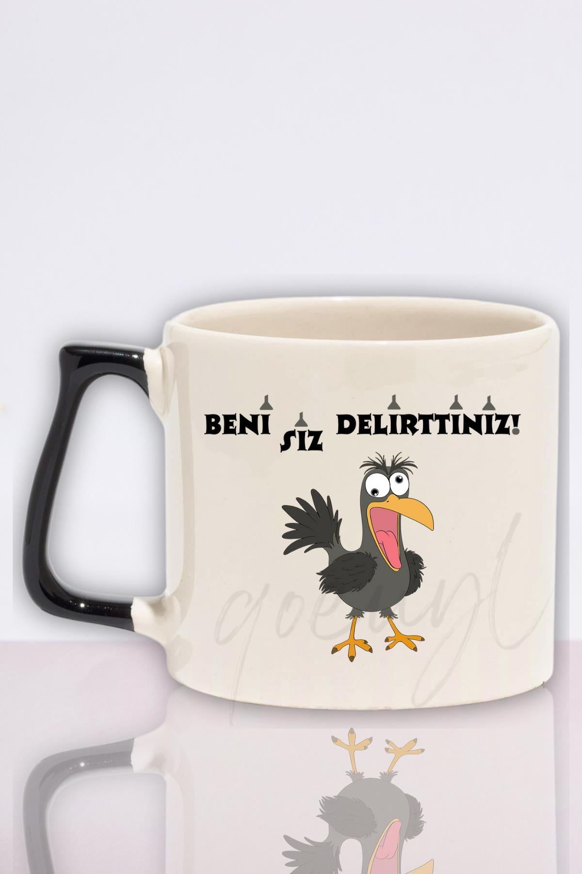 Beni Siz Delirttiniz Baskılı Komik Hediyelik Renkli Kulplu Kupa Bardak