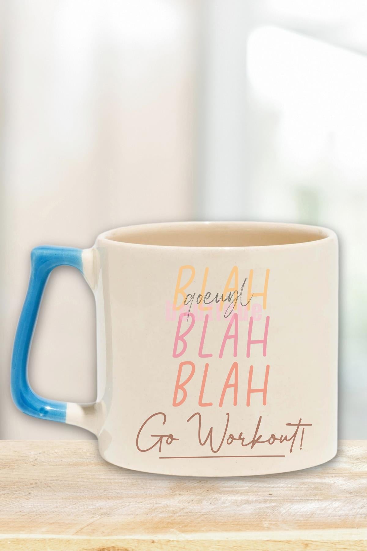 Blah Blah Blah Go Workout! Yazılı Komik Gym Spor Motivasyonu Hediyelik Kulplu Kupa Bardak