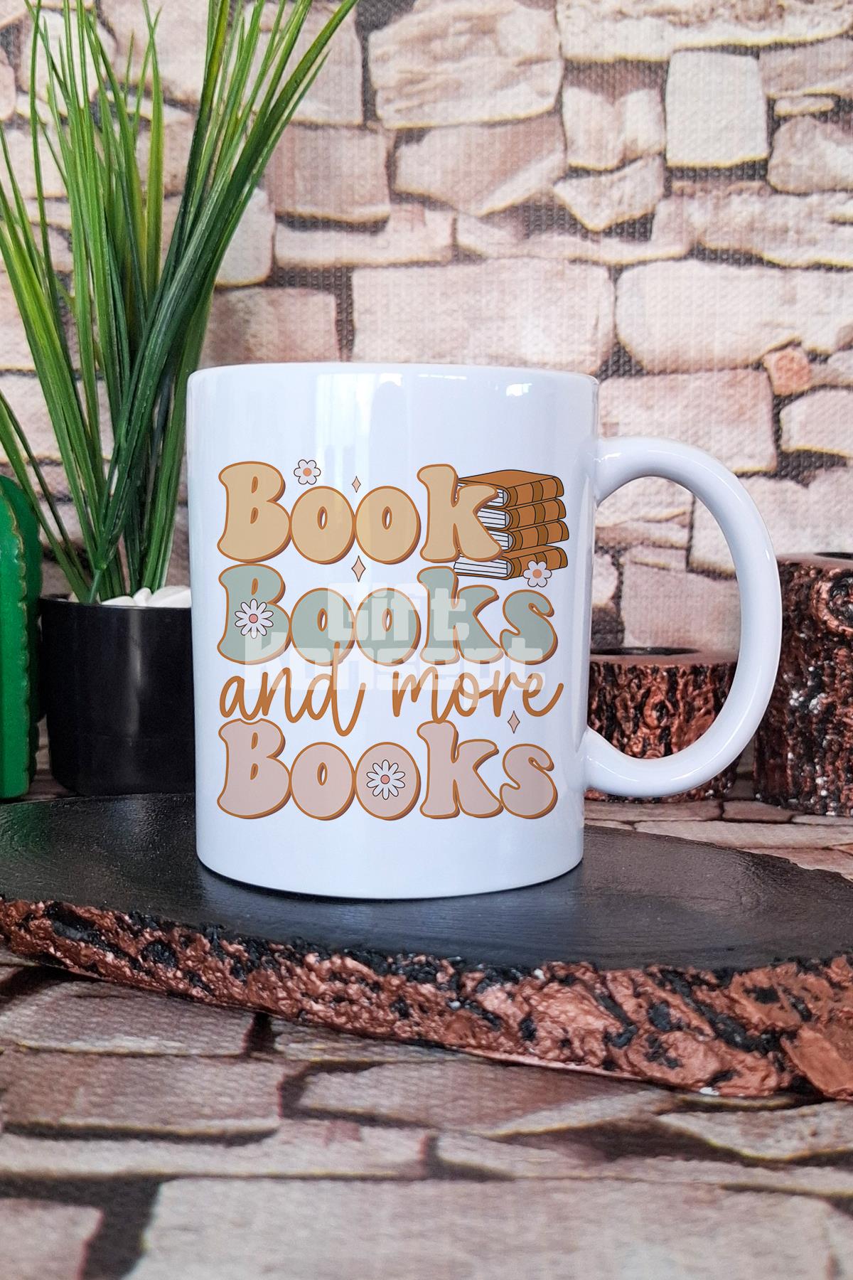 Book Books And More Books Yazılı Kitap Tutkunu Mottosu Hediye Baskılı Kupa Bardak