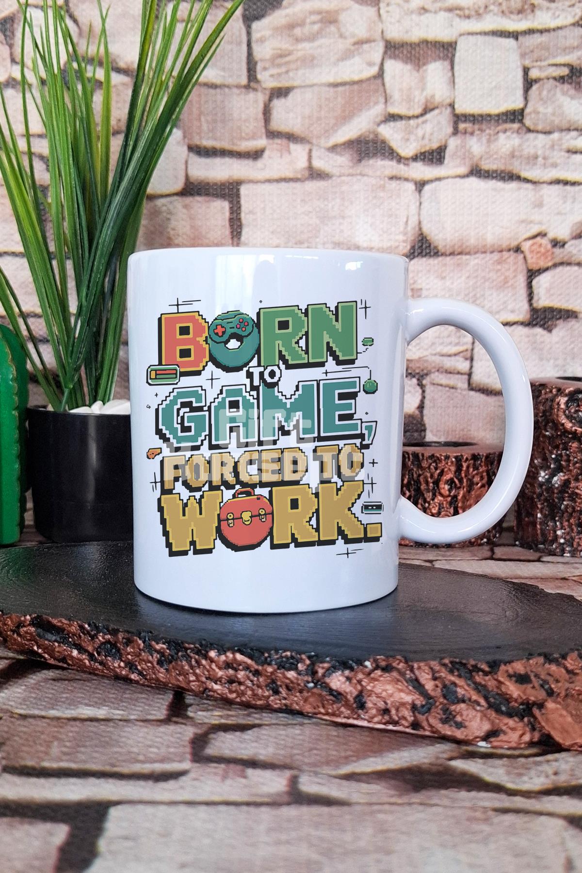 "Born To Game Forced To Work, Gaming" Oyuncu Motto Hediyelik Baskılı Çay Kahve Sunum Kupa Bardak