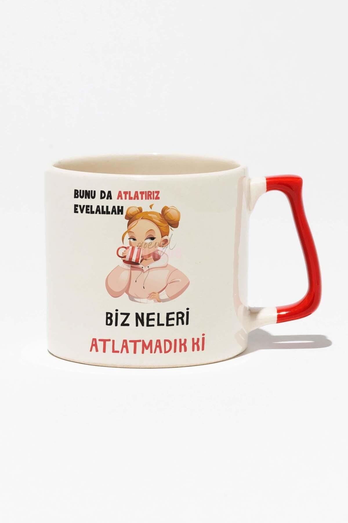 Bunu da Atlatırız Evelallah Eğlenceli Baskılı Kırmızı Kulplu Modern Seramik Kupa