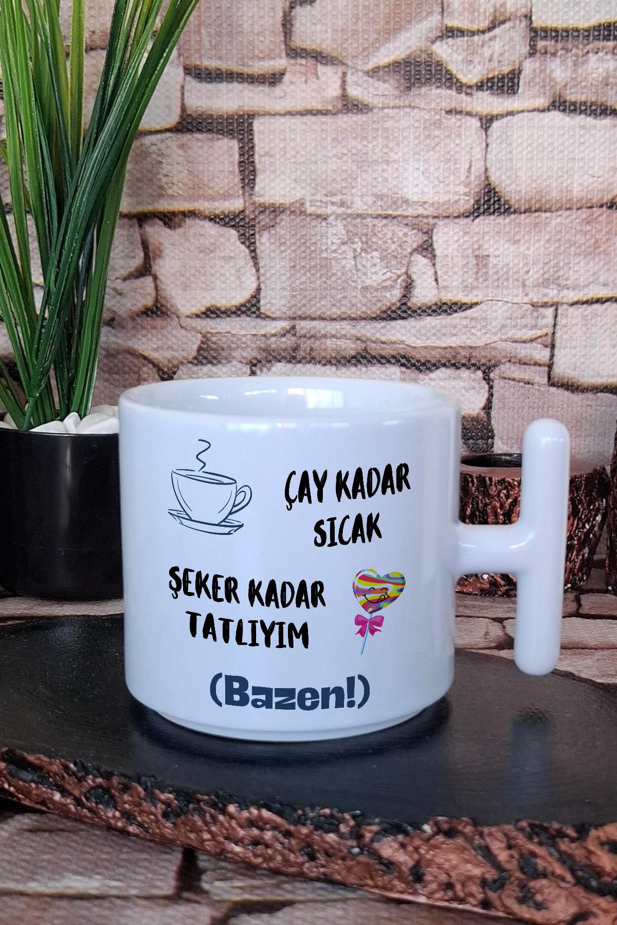 Çay Kadar Sıcak Şeker Kadar Tatlıyım Bazen Komik Hediye Baskılı T Kulplu Latte Fincanı Kupa Bardak