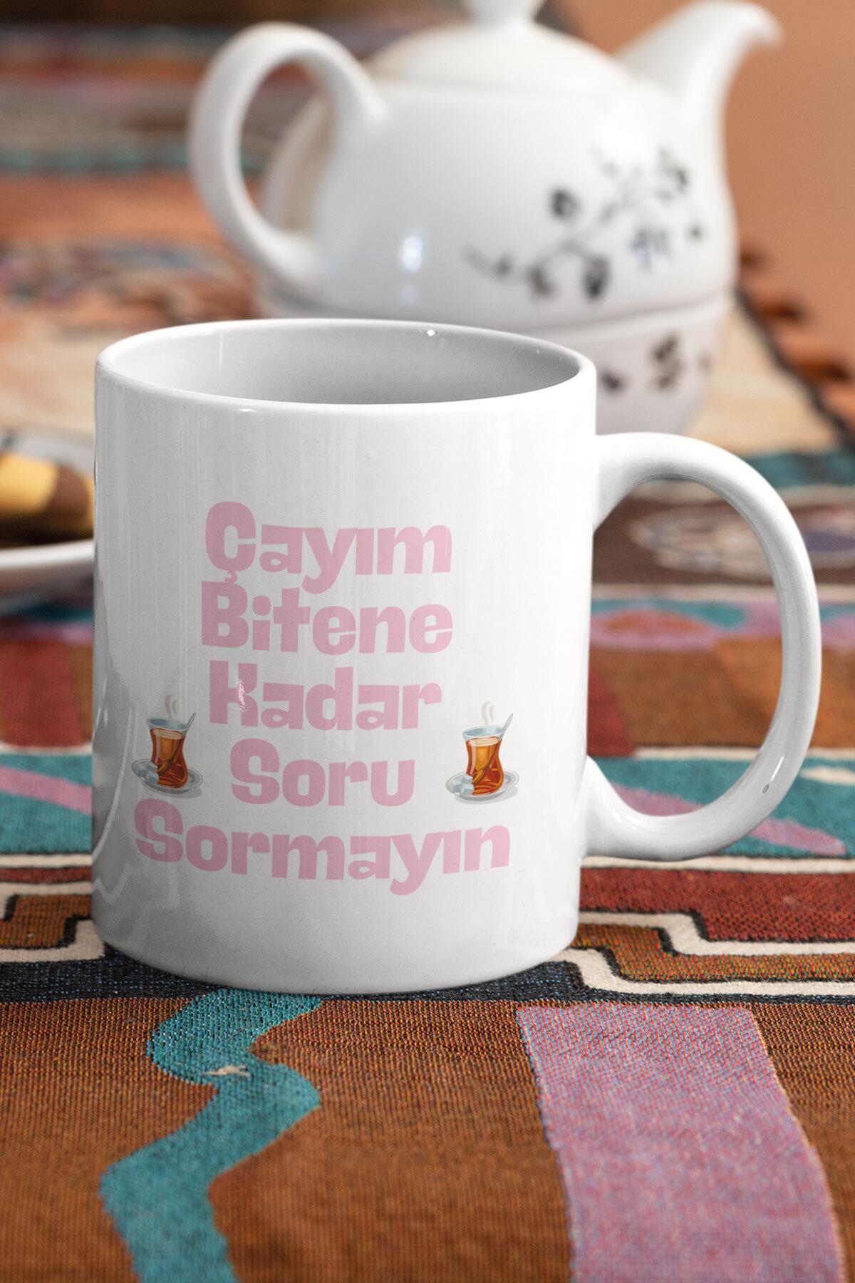 Çayım Bitene Kadar Soru Sormayın Baskılı Komik Hediyelik Kupa Bardak