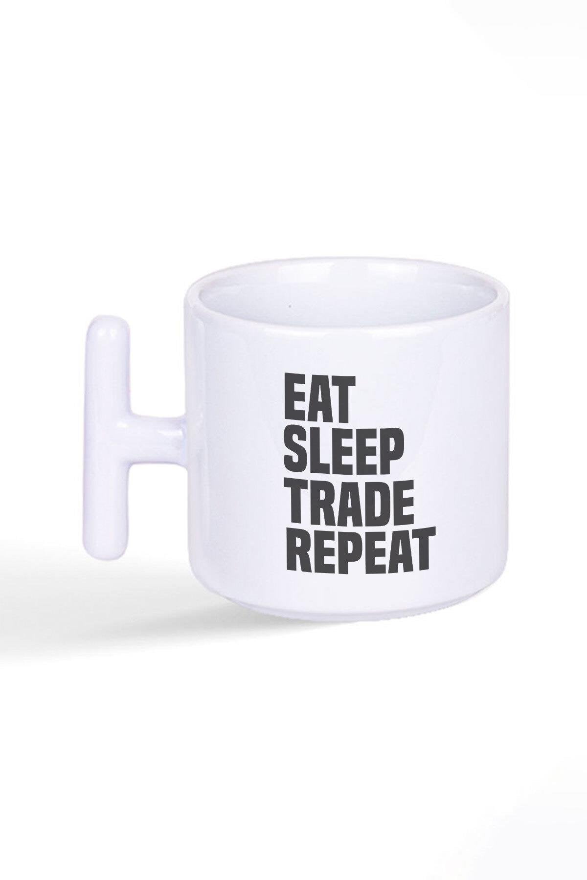 Eat Sleep Trade Repeat Baskılı Latte Fincanı T Kulplu Kupa Bardak