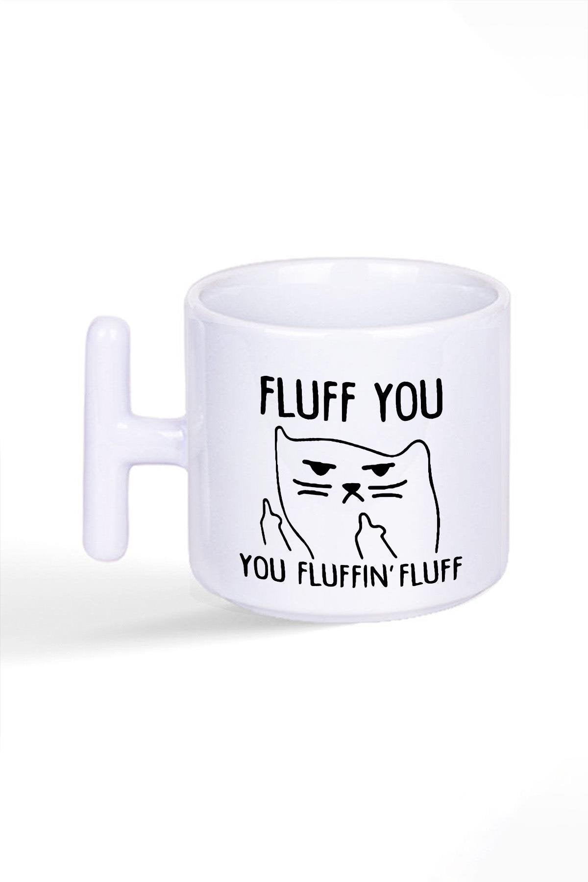 Fluff You-you Fluffın Fluff Baskılı Eğlenceli T Kulplu Latte Fincan Kupa Bardak