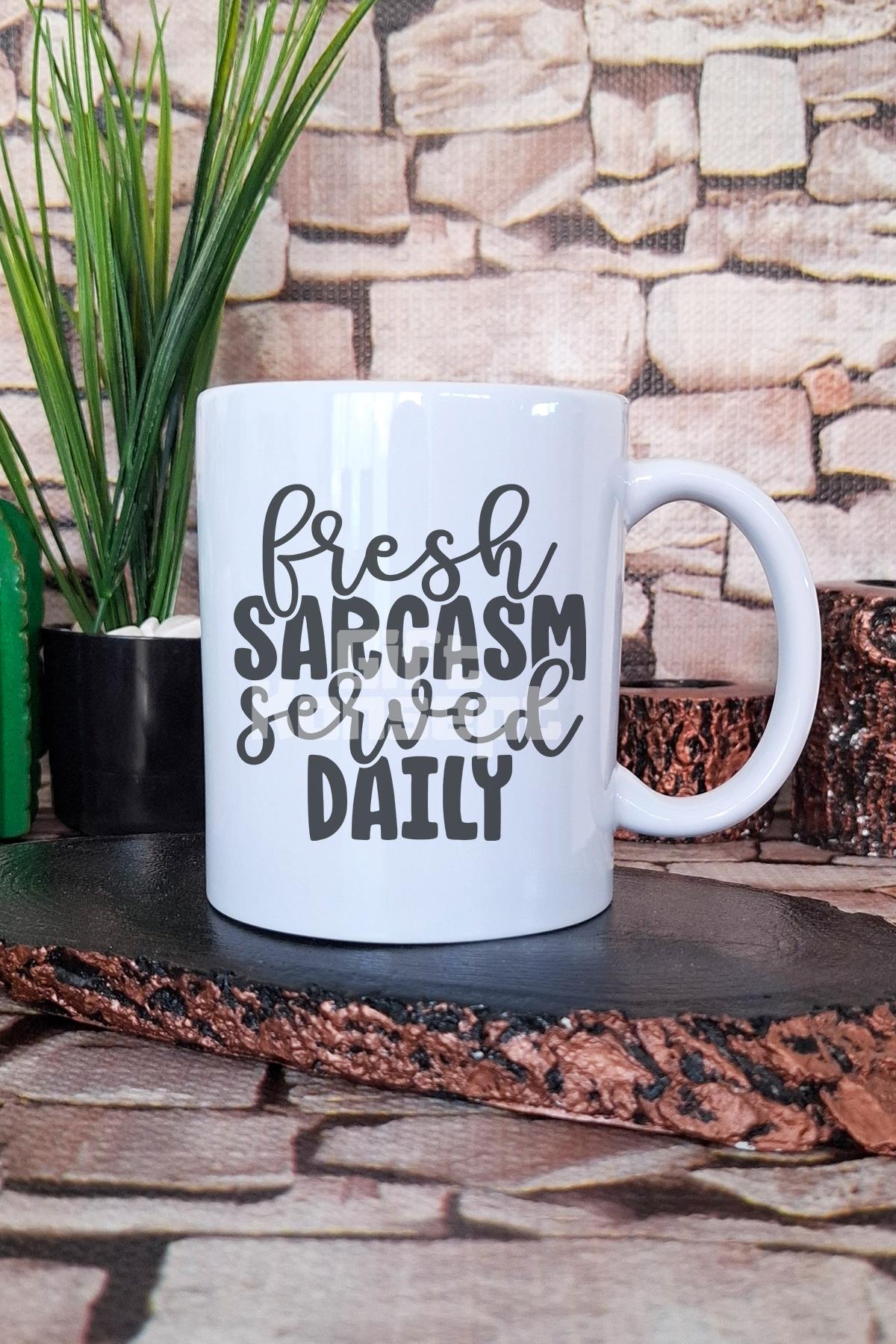 Fresh Sarcasm Served Daily Sarkazm Mottosu Hediyelik Baskılı Çay Kahve Sunum Kupa Bardak