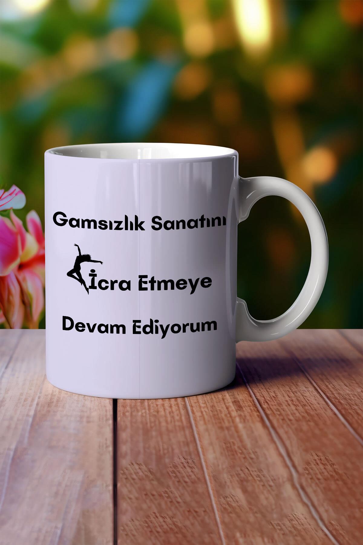 Gamsızlık Sanatını İcra Ermeye Devam Ediyorum Komik Hediye Baskılı Kupa Bardak