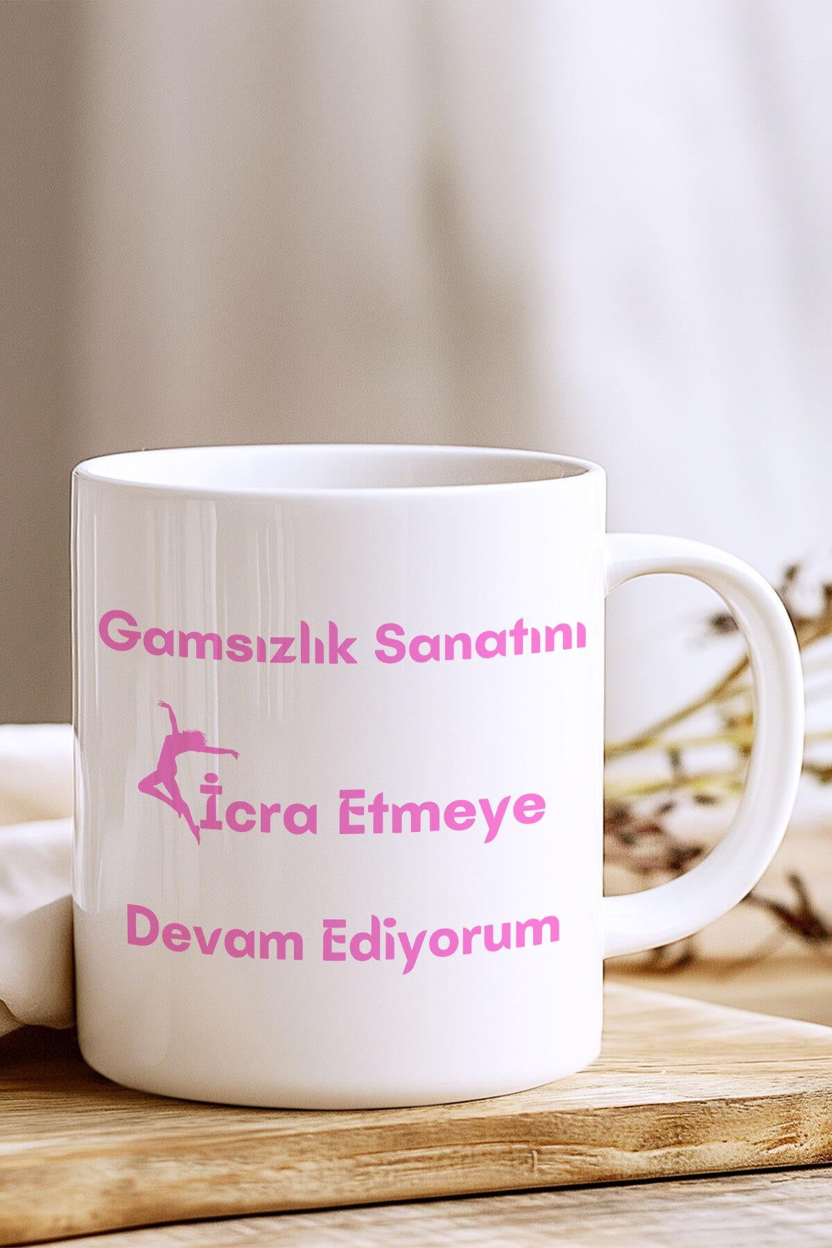 Gamsızlık Sanatını İcra Ermeye Devam Ediyorum Komik Hediye Baskılı Kupa Bardak