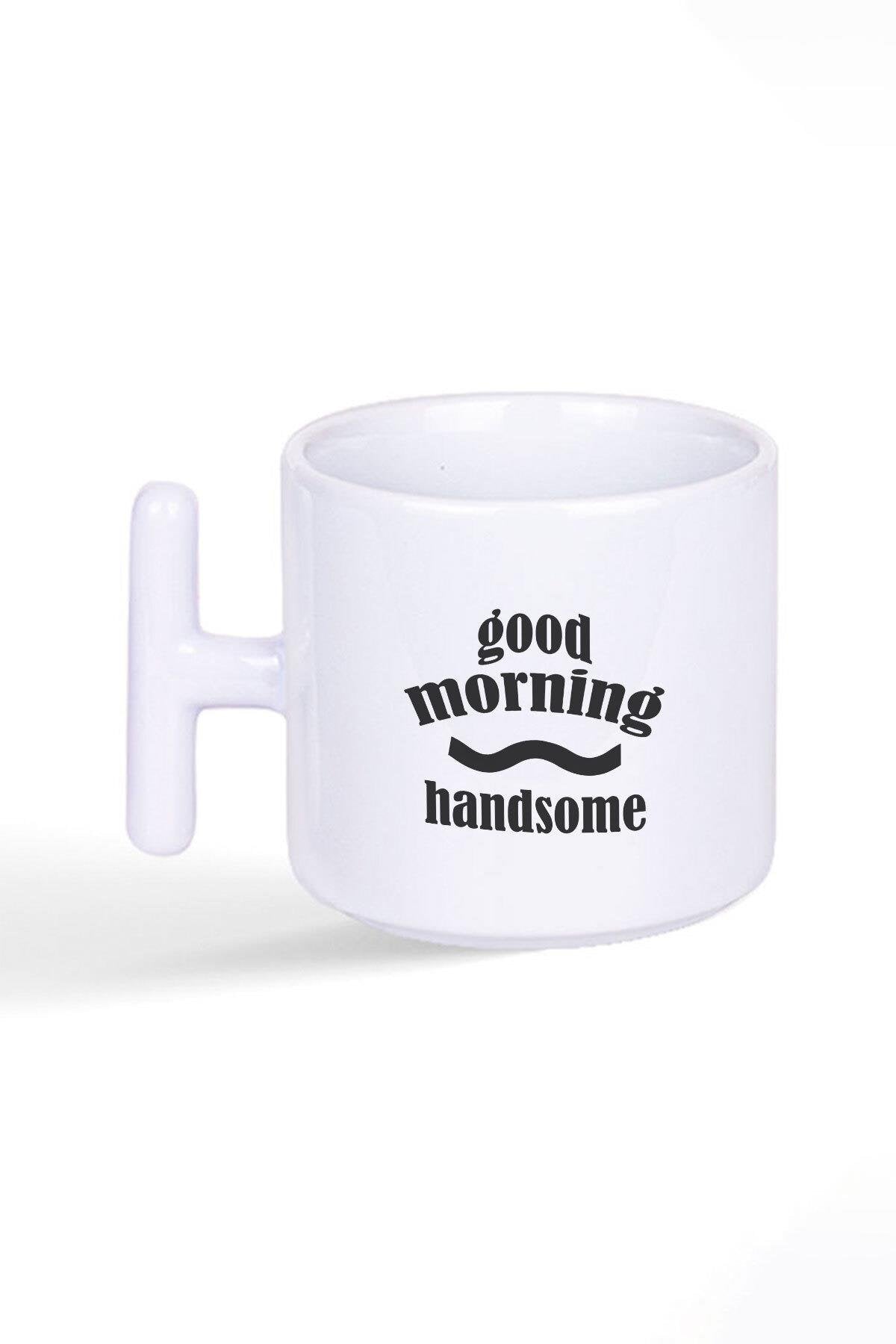 Good Morning Handsome Baskılı Latte Fincanı T Kulplu Kupa Bardak
