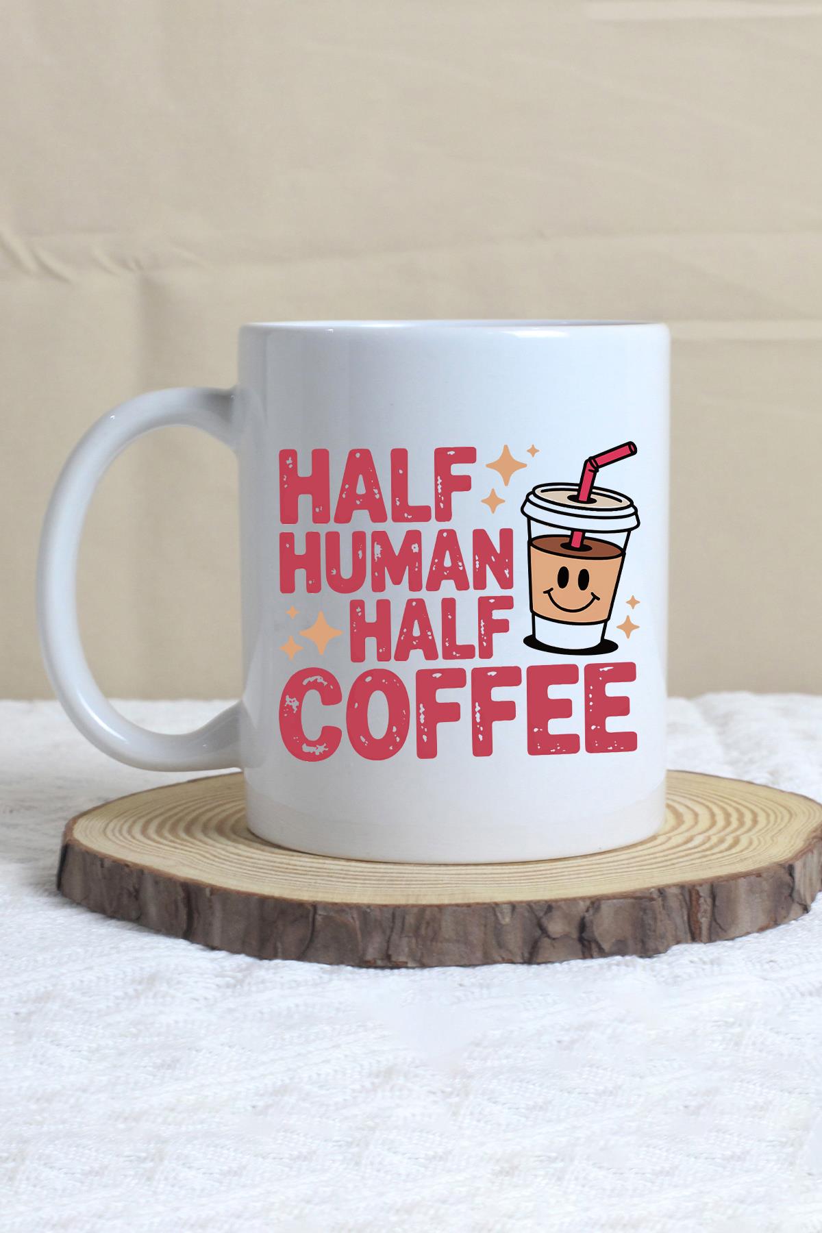 Half Human Half Coffee Baskılı Hediyelik Kupa Bardak