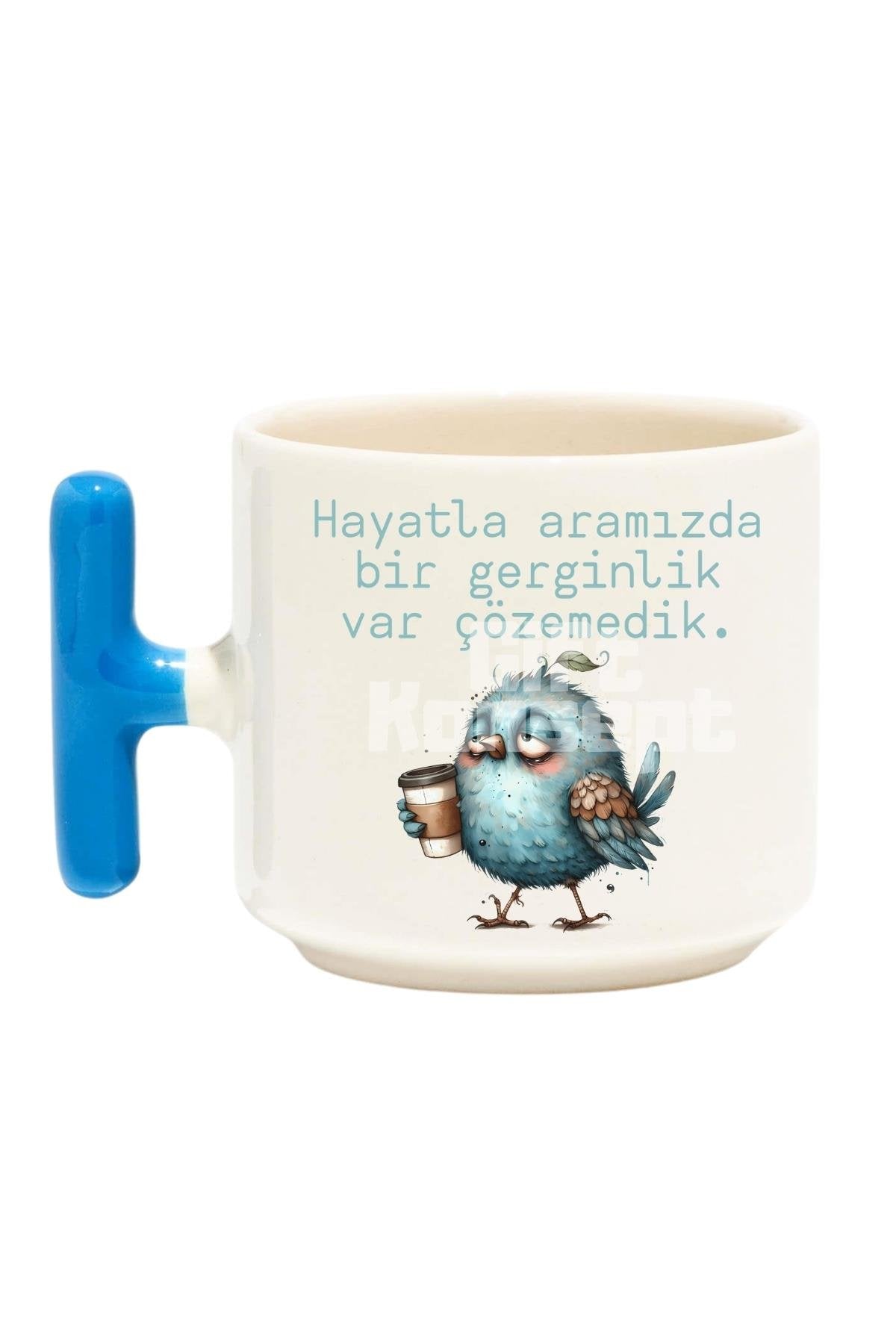 Hayatla Aramızda Bir Gerginlik Var Baskılı Komik Mavi T Kulp Latte Fincanı Kupa Bardak