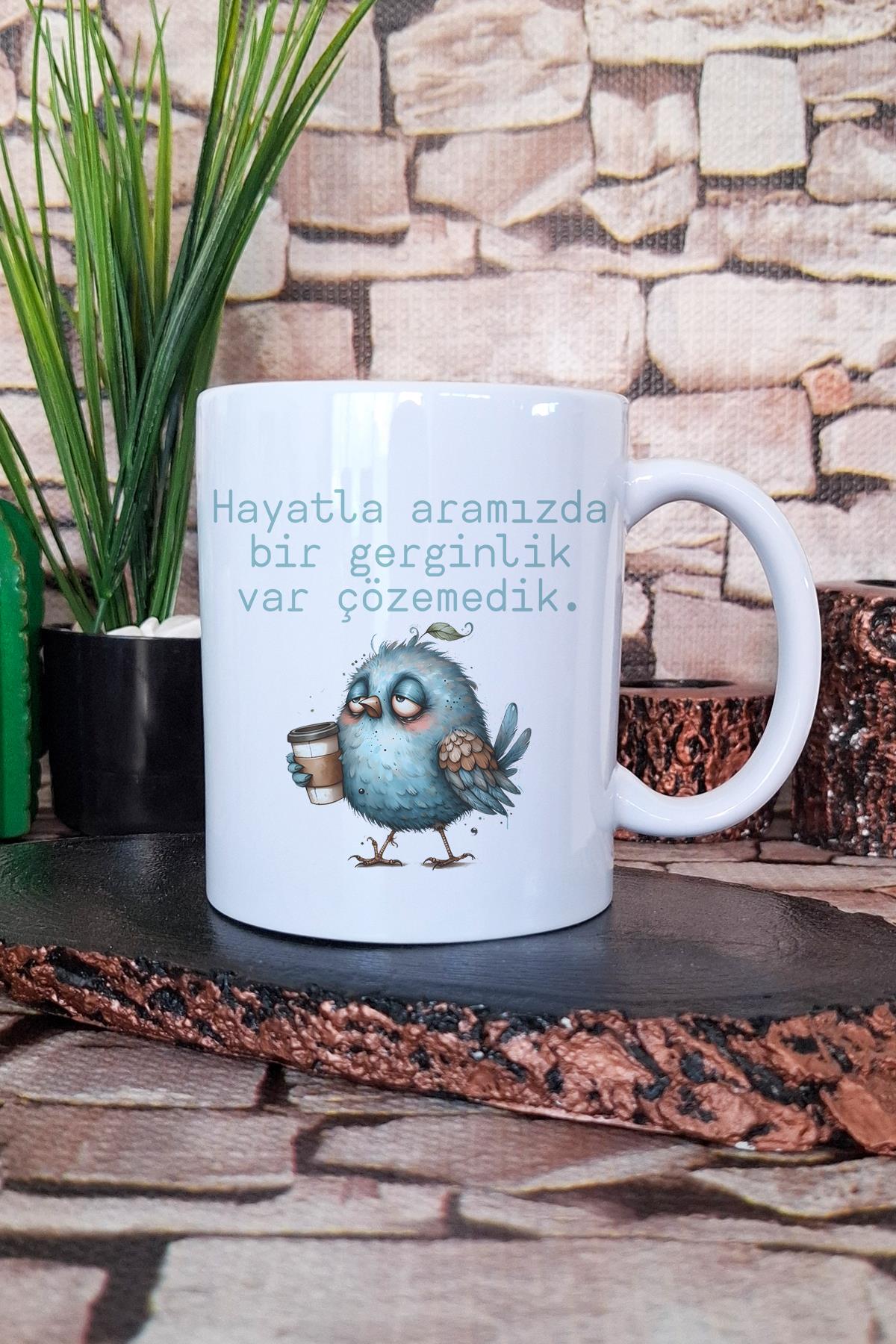 Hayatla Aramızda Bir Gerginlik Var Baskılı Komik Hediyelik Kupa Bardak