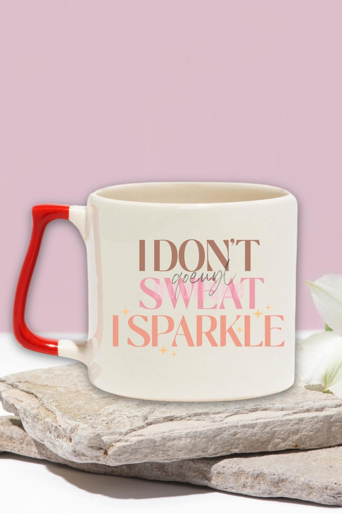 I Don't Sweat I Sparkle Yazılı Komik Gym Spor Fitness Hediyelik Kulplu Kupa Bardak