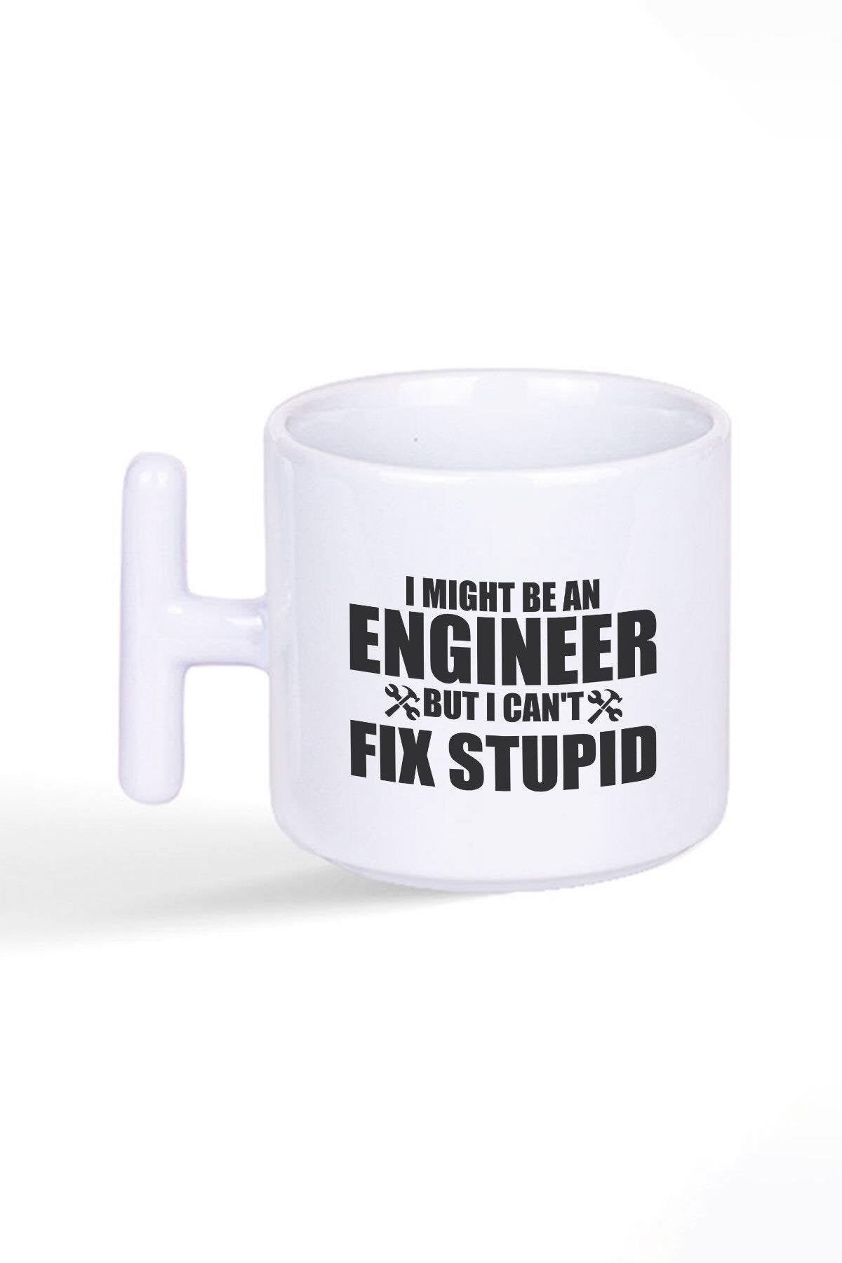 I Might Be An Engineer But I Can't Fix Stupid Mühendis Baskılı Latte Fincanı T Kulplu Kupa Bardak