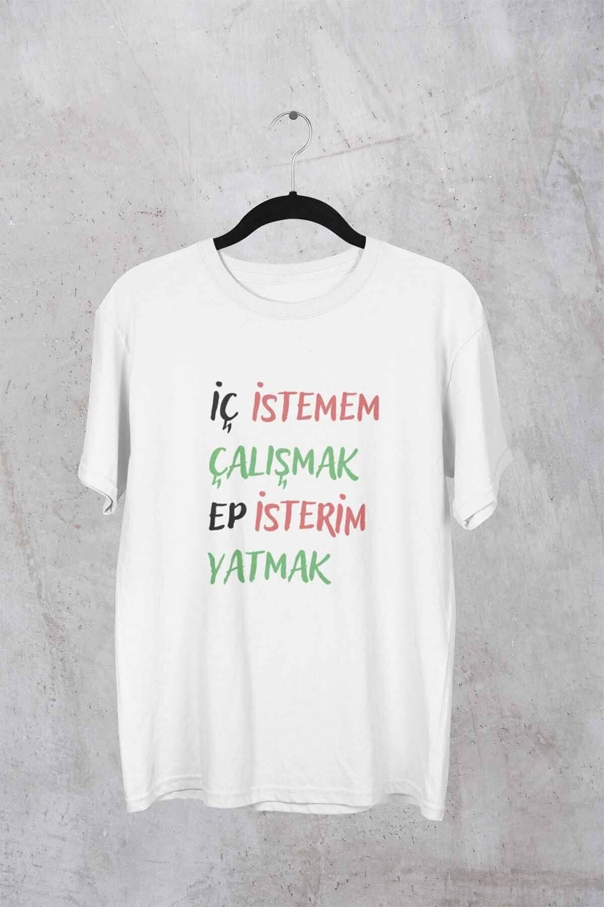 İç İstemem Çalışmak Ep İsterim Yatmak Baskılı Hediyelik Unisex Bisiklet Yaka %100 Pamuklu T-Shirt