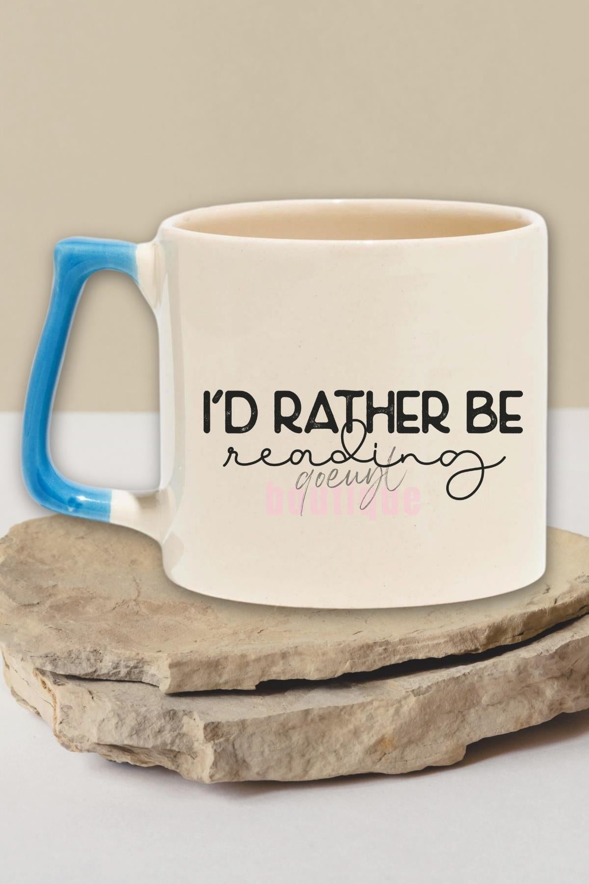 I'd Rather Be Reading Baskılı Kitap Okuma Aşkı Hediyelik Kulplu Kupa Bardak