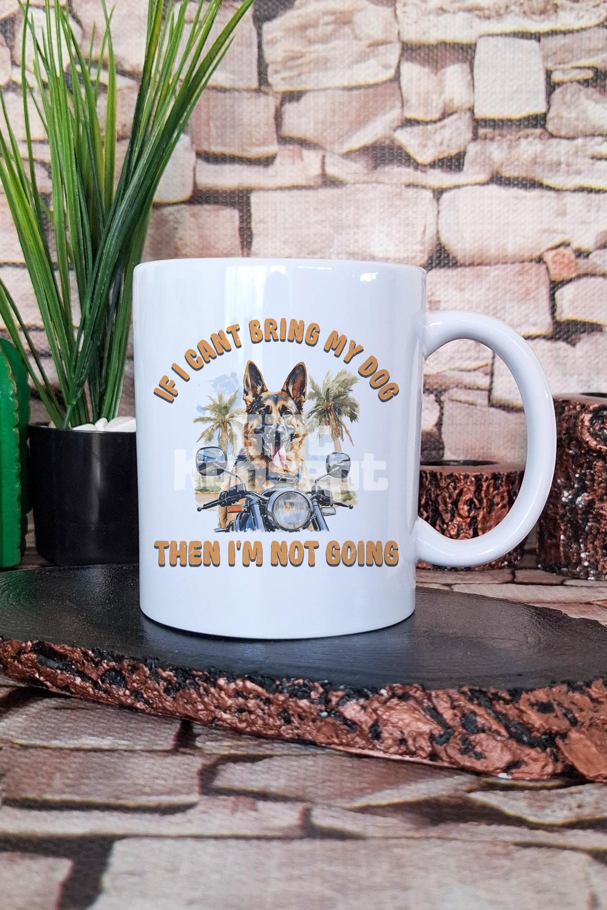 If I Can't Bring My Dog I'm Not Going Köpeksever Hediyelik Baskılı Çay Kahve Sunum Kupa Bardak