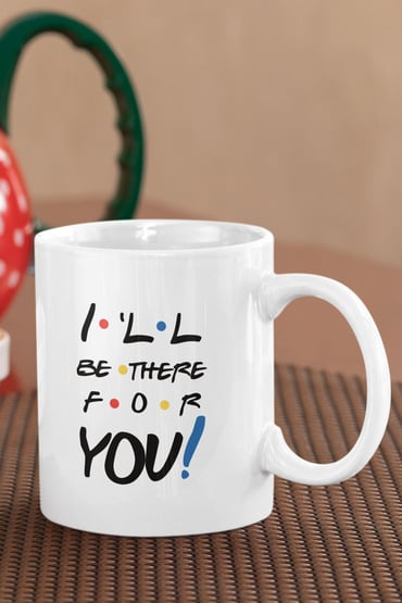 I'll Be There For You No:4 Friends Baskılı Kupa Bardak