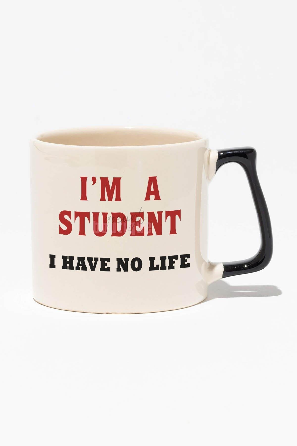 I'm A Student I Have No Life Baskılı | Öğrenci Hediyelik | Kırmızı Kulplu Modern Seramik Kupa