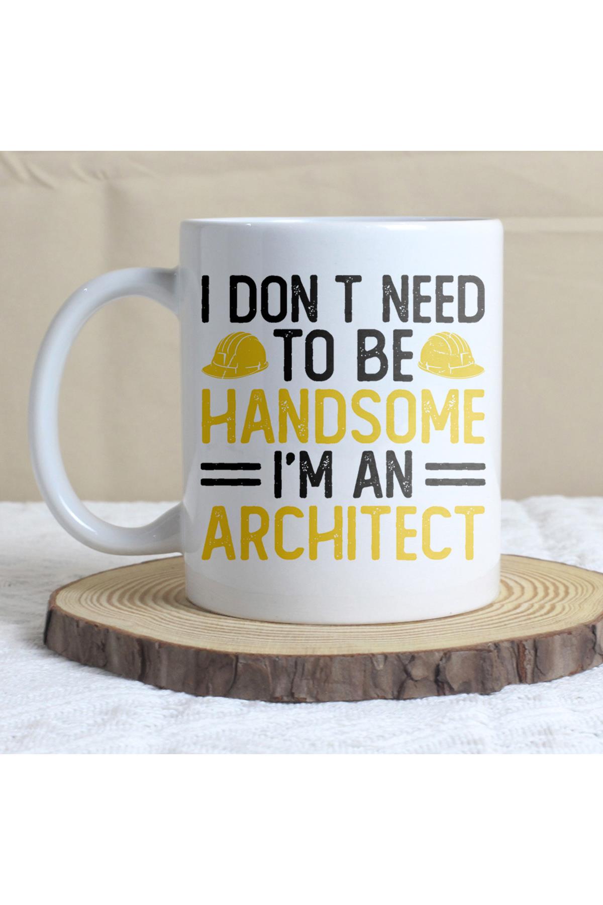 I'm An Architect Baskılı Mimar Hediyelik Kupa Bardak
