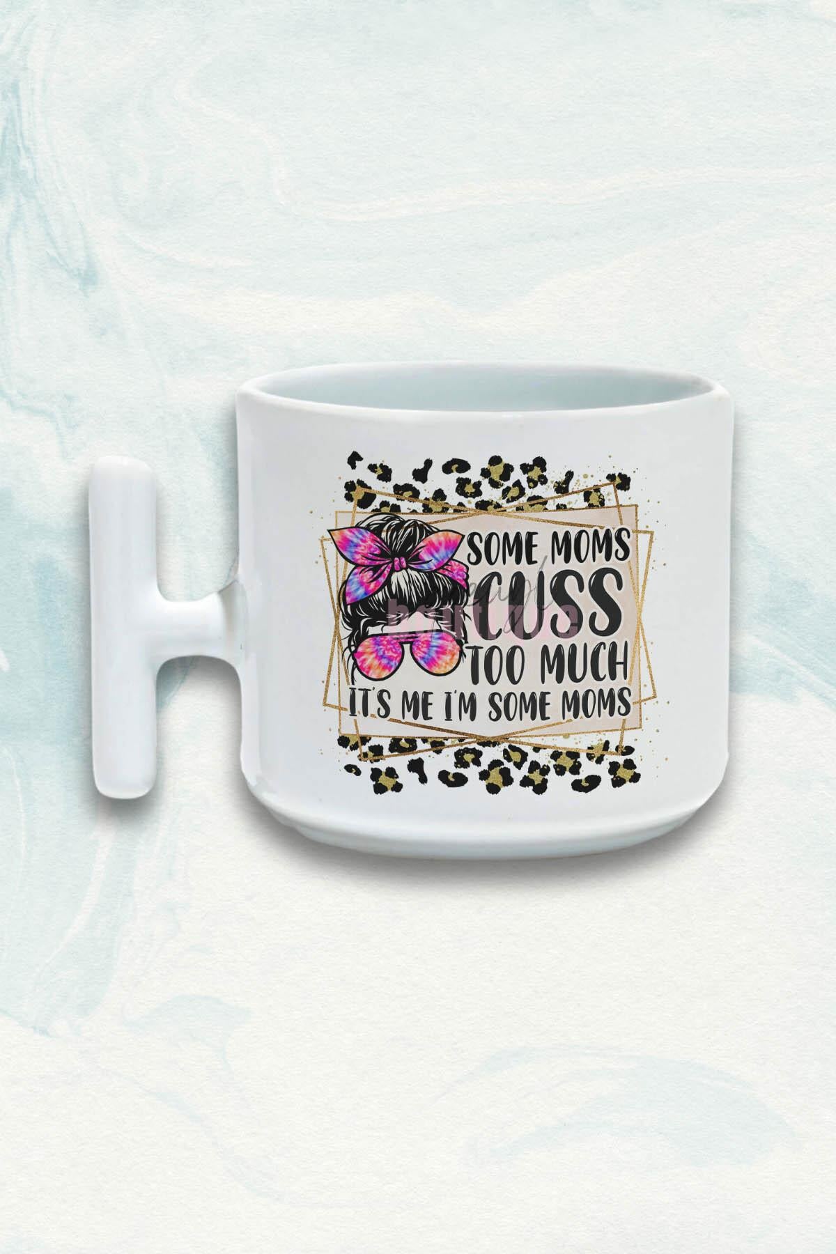 It's Me I Am The Some Moms Baskılı Anneler Günü Hediyelik T Kulplu Latte Fincanı Kupa Bardak