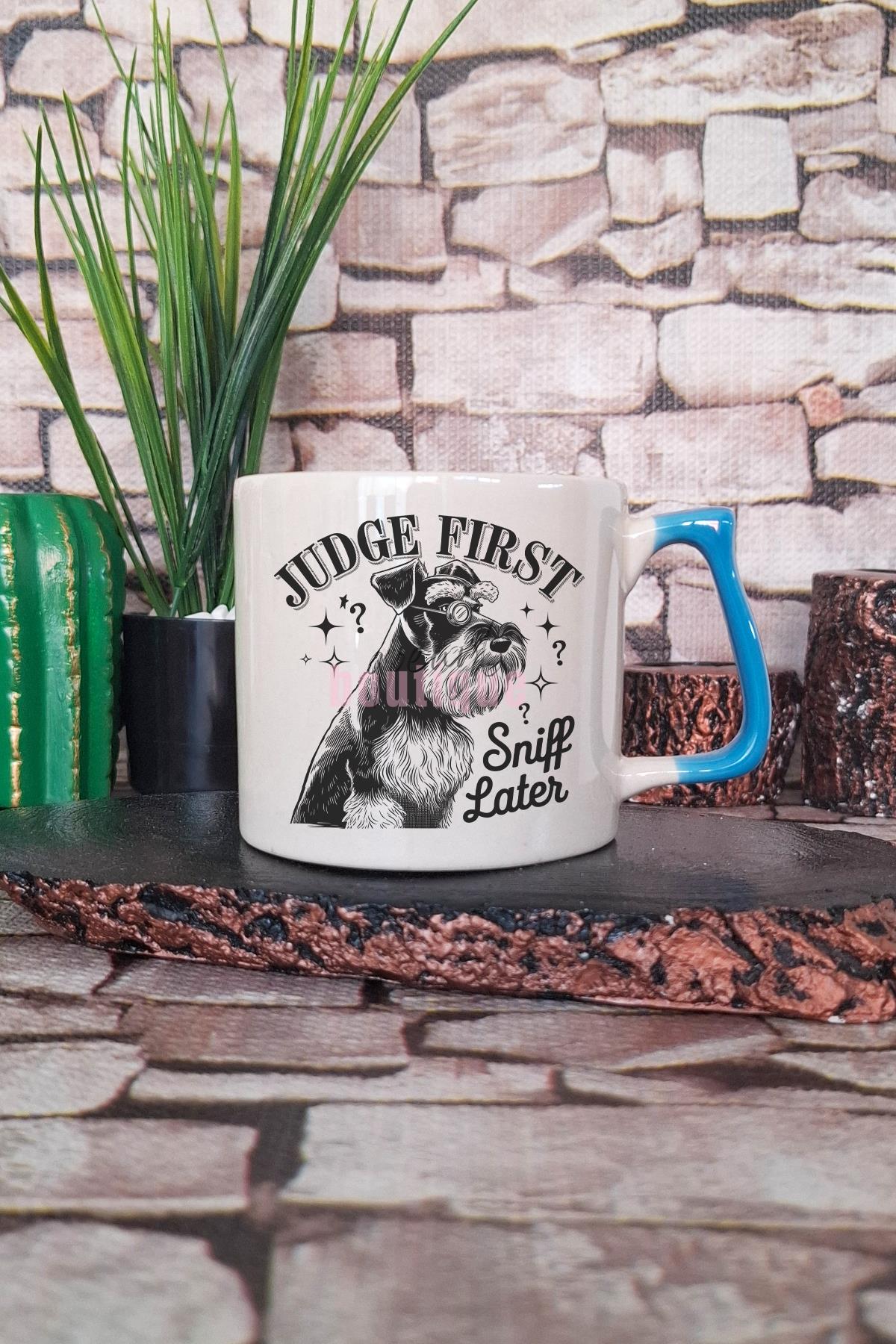 Judge First Sniff Later Yazılı Komik Köpek Davranışı Hediyelik Kulplu Kupa Bardak