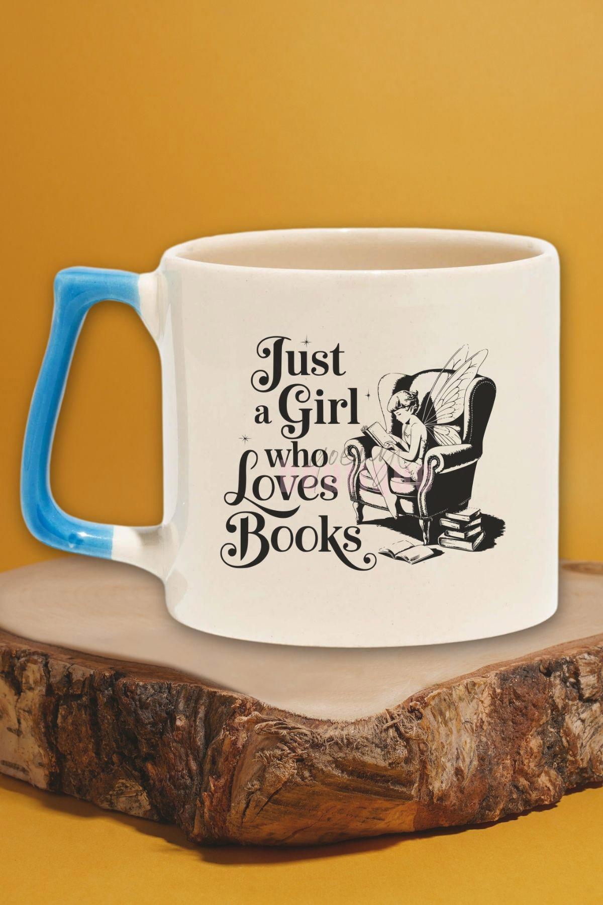 Just A Girl Who Loves Books Baskılı Kitap Aşığı Kız Hediyelik Mavi Kulplu Kupa Bardak