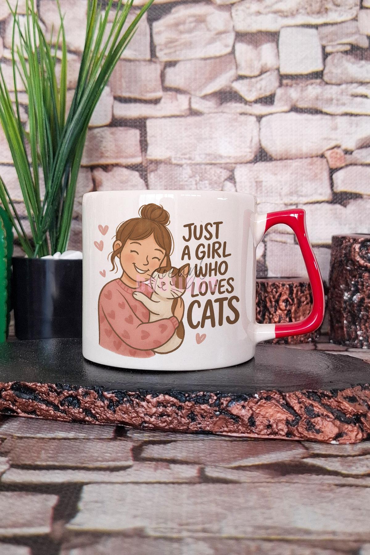 Just A Girl Who Loves Cats Baskılı Kedi Aşığı Kız Hediyelik Kulplu Kupa Bardak