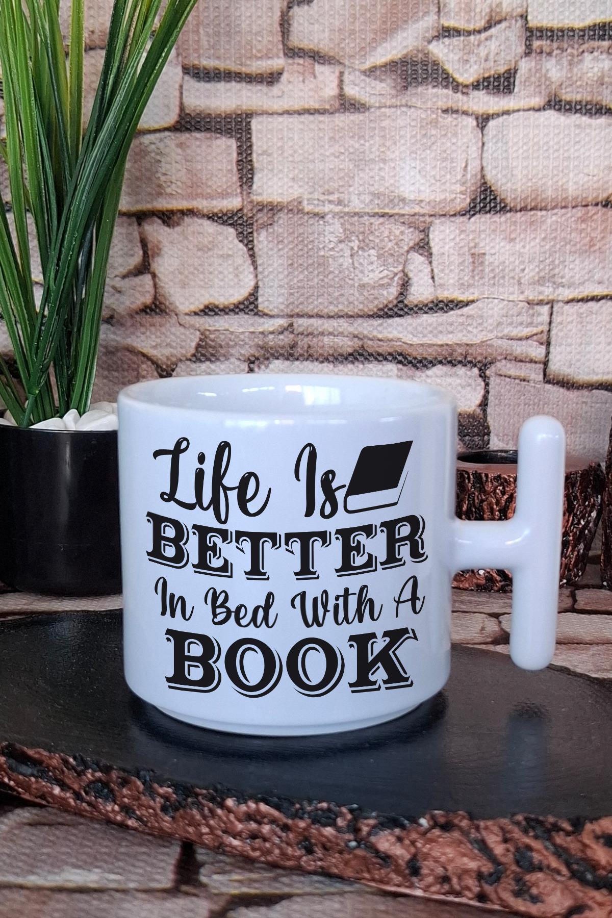 Life Is Better In Bed With A Book Yazılı Kitap Keyfi Hediyelik T Kulplu Latte Fincanı Kupa Bardak