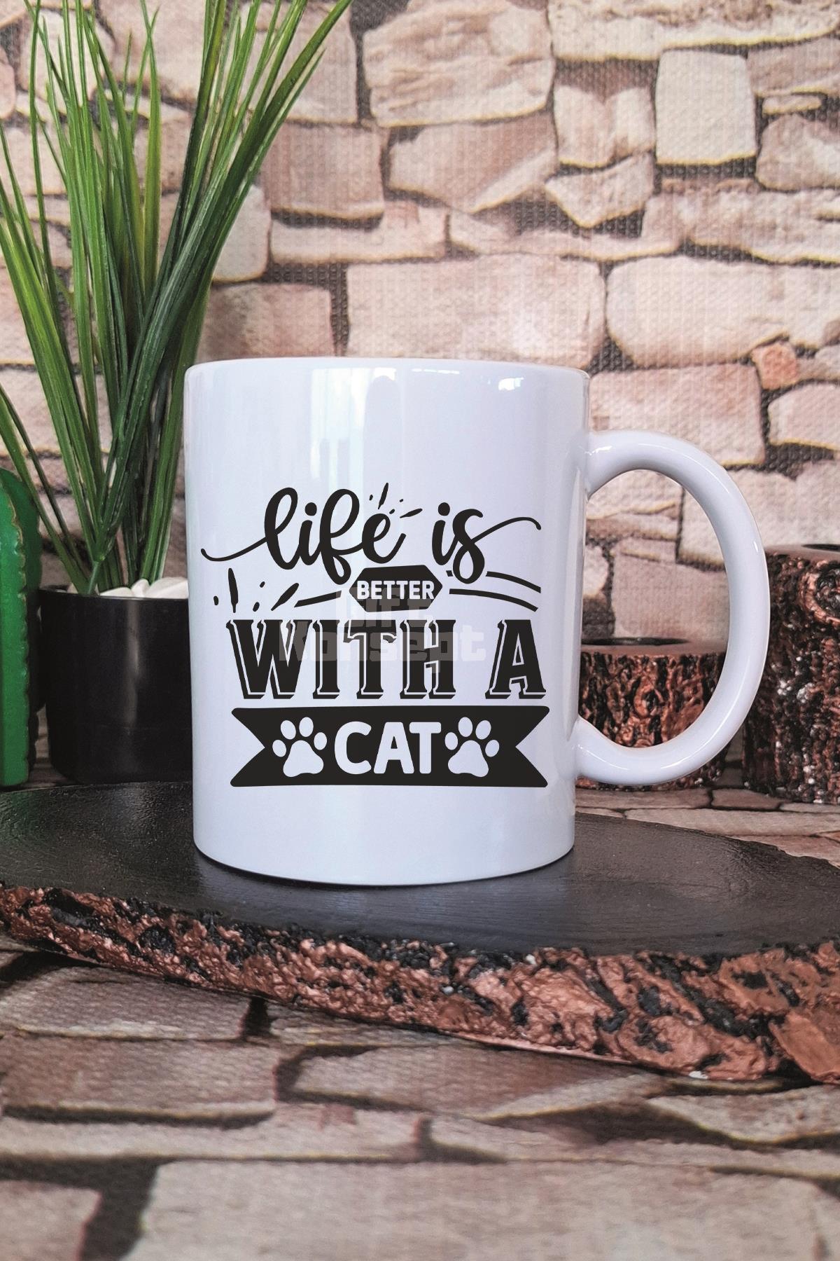 Life Is Better With A Cat Yazılı Kedisever Hediyelik Baskılı Çay Kahve Sunum Kupa Bardak
