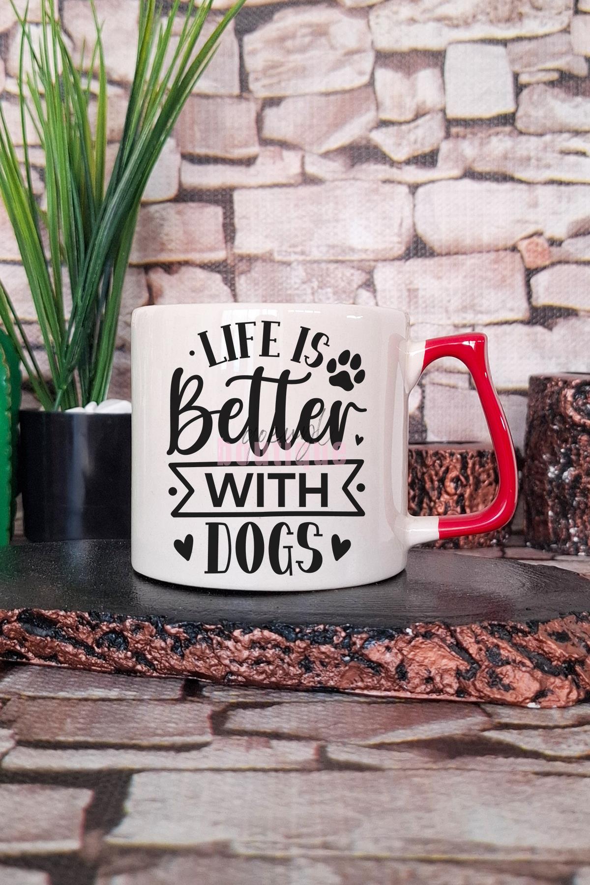 Life Is Better With Dogs Yazılı Köpeksever Mutluluk Mottosu Hediyelik Kulplu Kupa Bardak