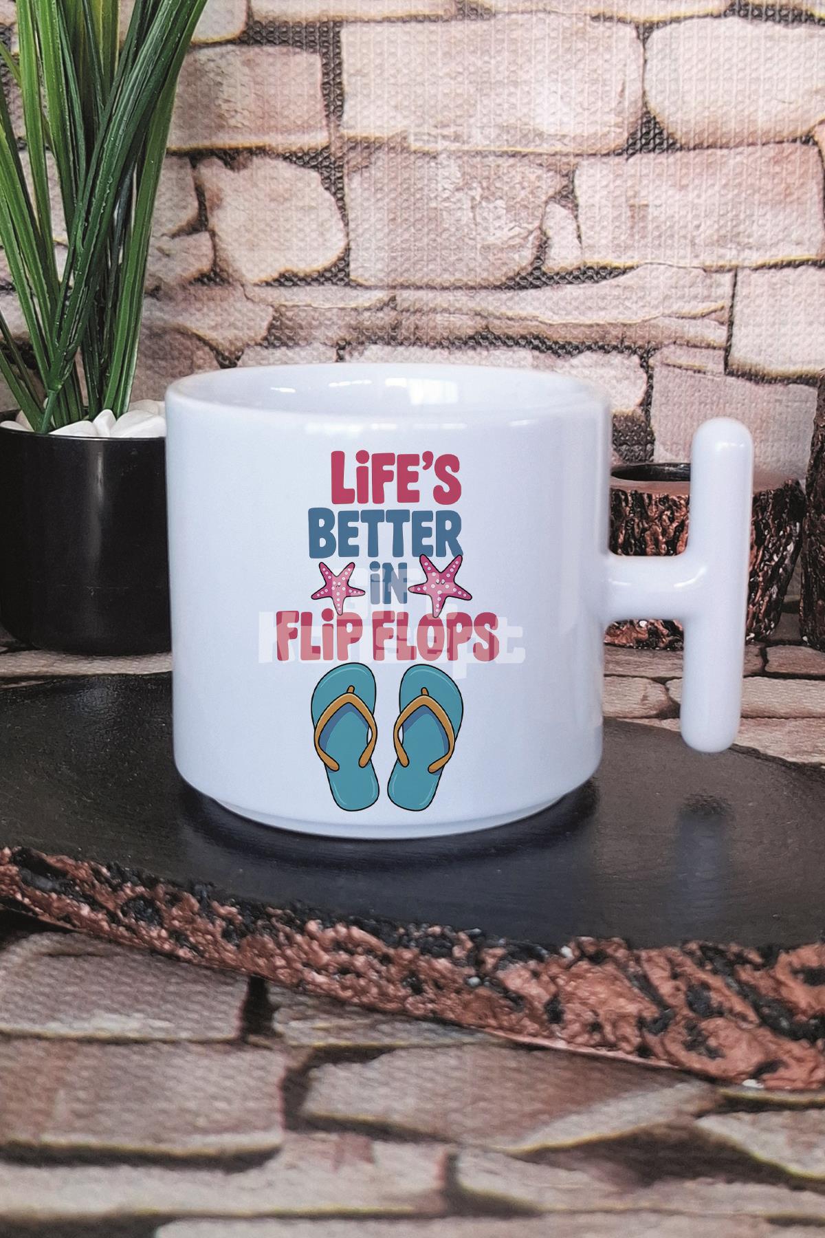 Life's Better In Flip Flops Baskılı T Kulplu Latte Fincanı Kupa Bardak