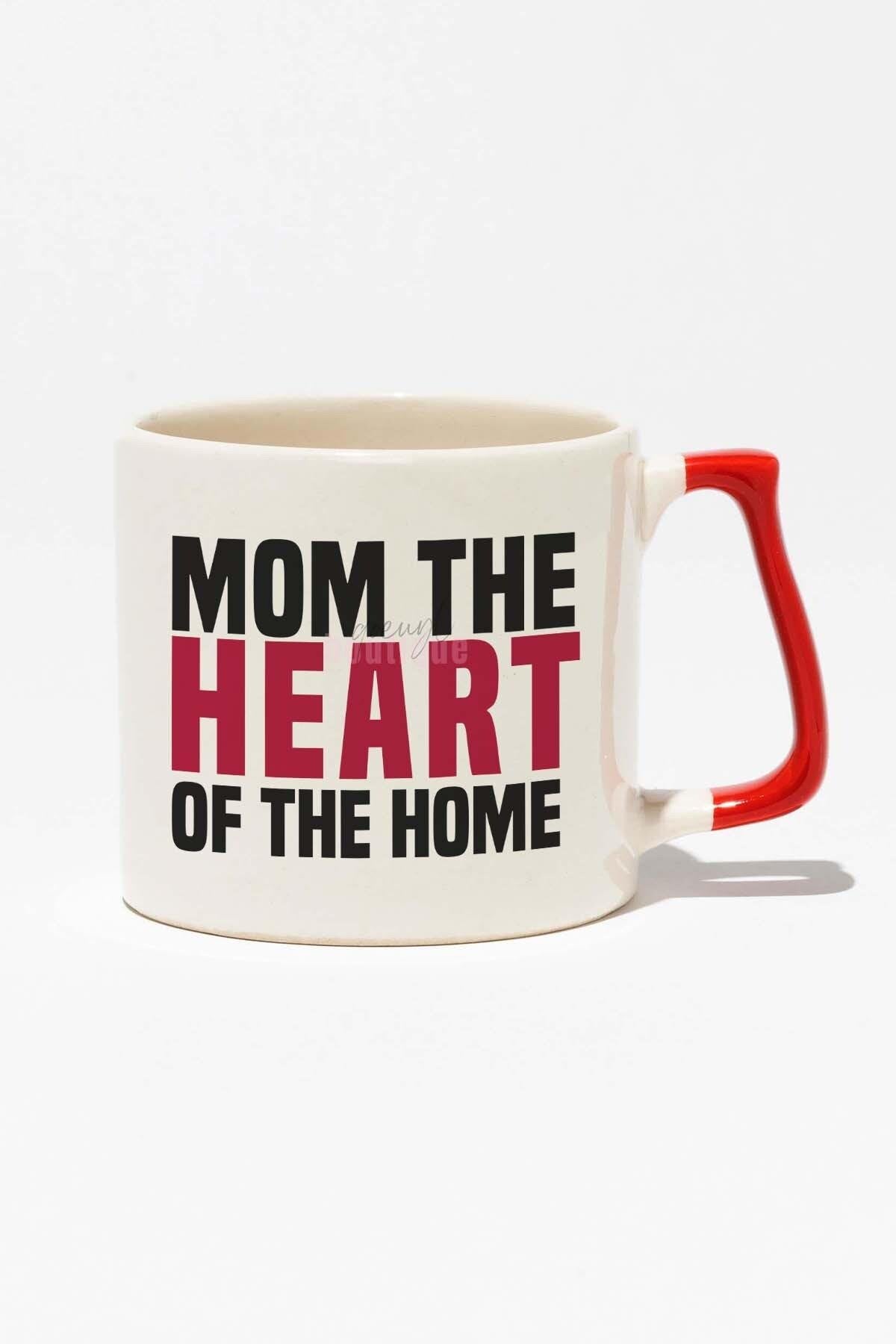 Mom The Heart Of The Home Anneler Günü Doğum Günü Hediye Baskılı Kırmızı Kulplu Modern Seramik Kupa