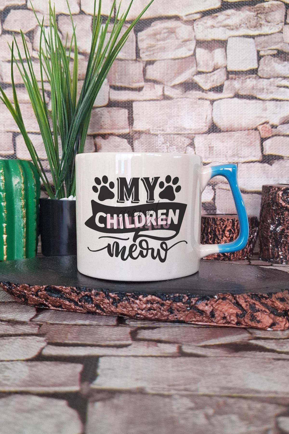 My Children Meow Yazılı Komik Kedi Sahibi Ebeveyn Esprisi Hediyelik Kulplu Kupa Bardak