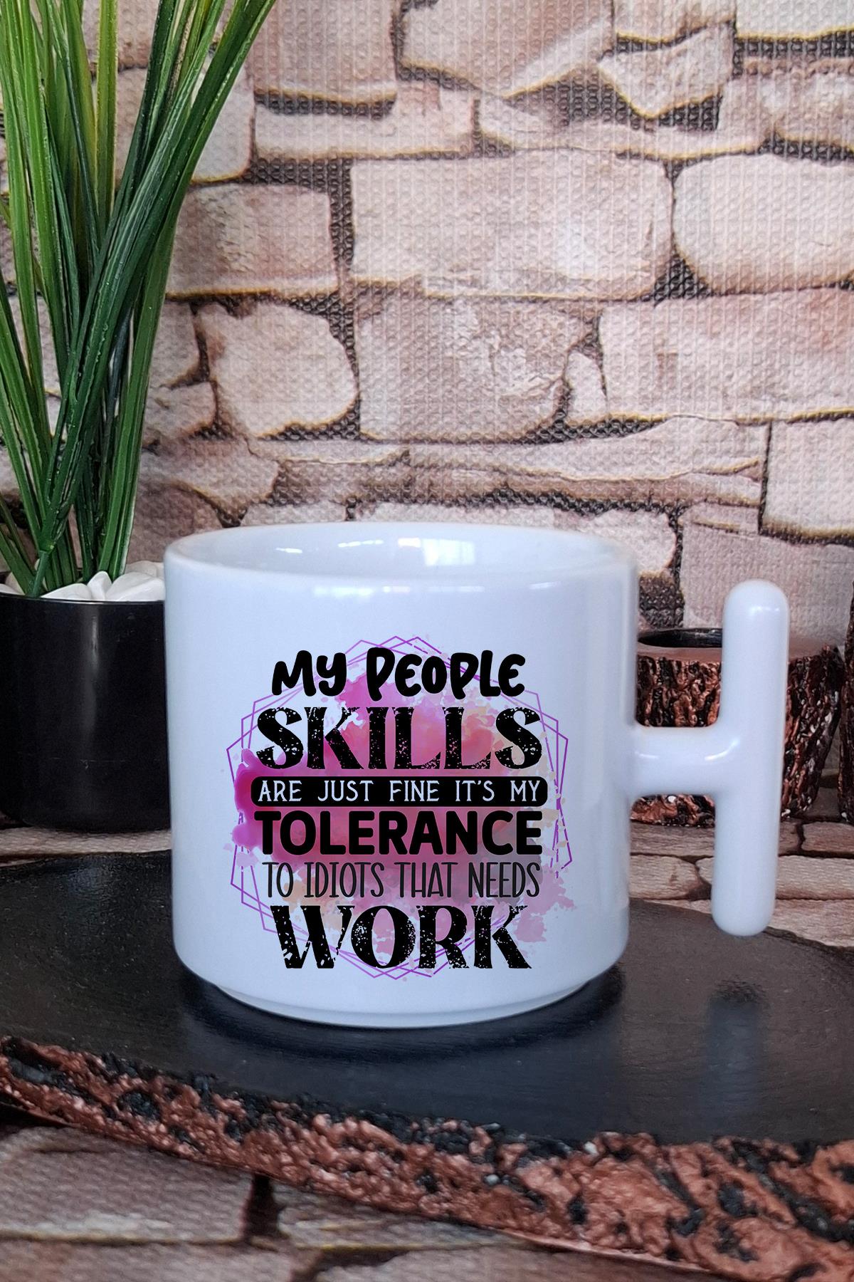 My people skills fine, idiot tolerance needs work Hediye Baskılı T Kulplu Latte Fincanı Kupa Bardak
