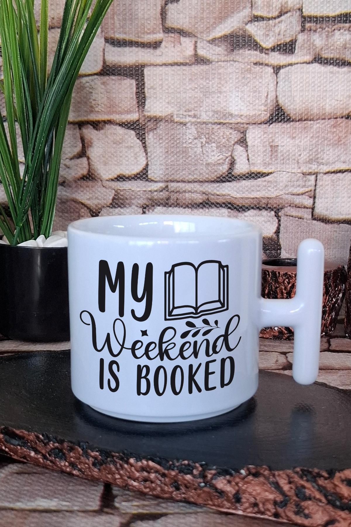 My Weekend Is Booked Yazılı Kitap Kurdu Planı Hediyelik T Kulplu Latte Fincanı Kupa Bardak