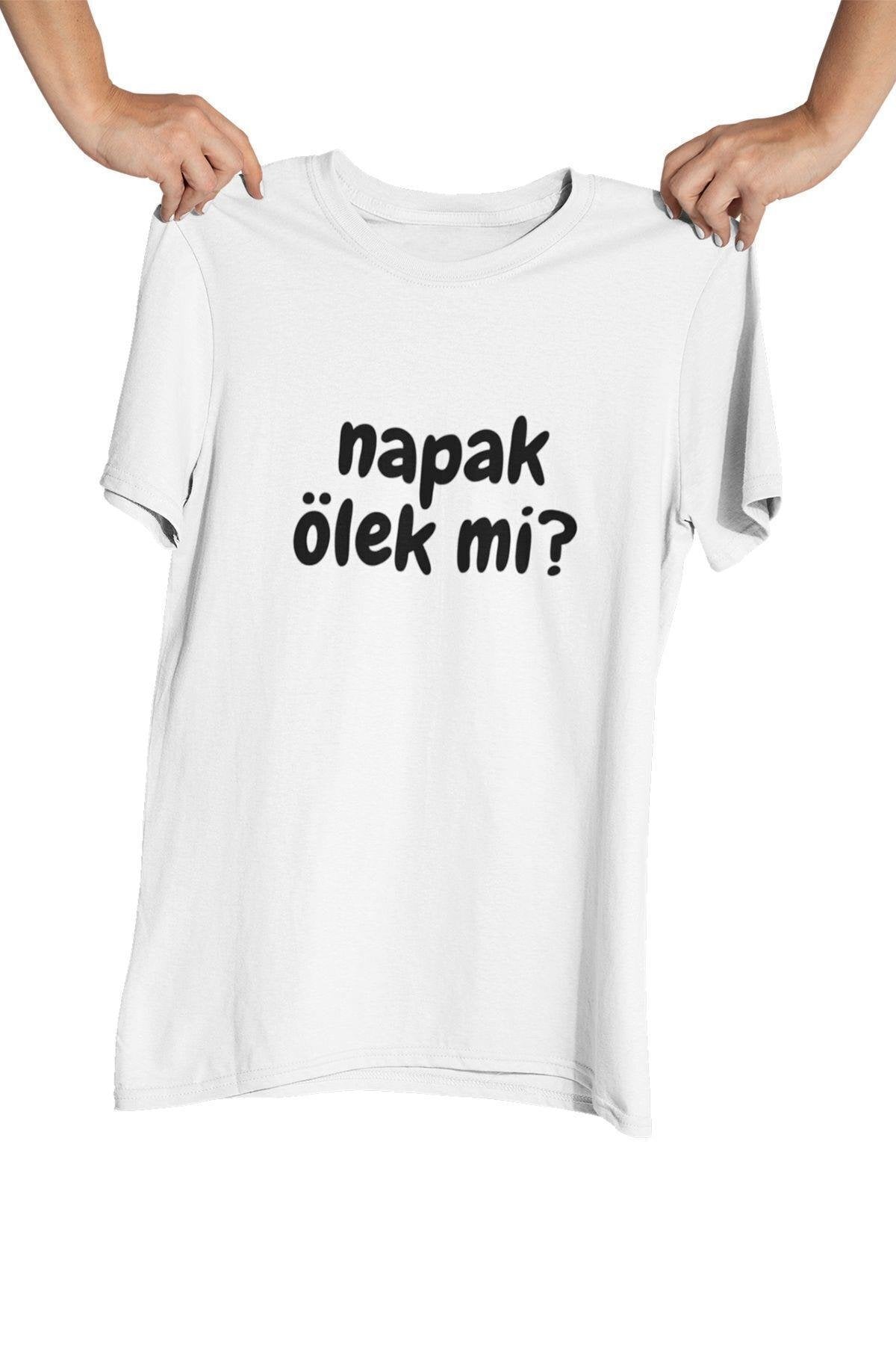 Napak Ölek mi? Baskılı Eğlenceli Hediyelik Beyaz Unisex T-Shirt