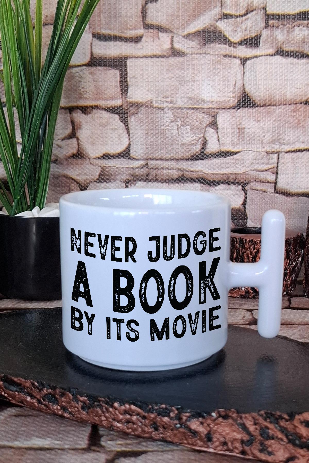 Never Judge A Book By Its Movie Yazılı Hediye Baskılı T Kulplu Latte Fincanı Kupa Bardak