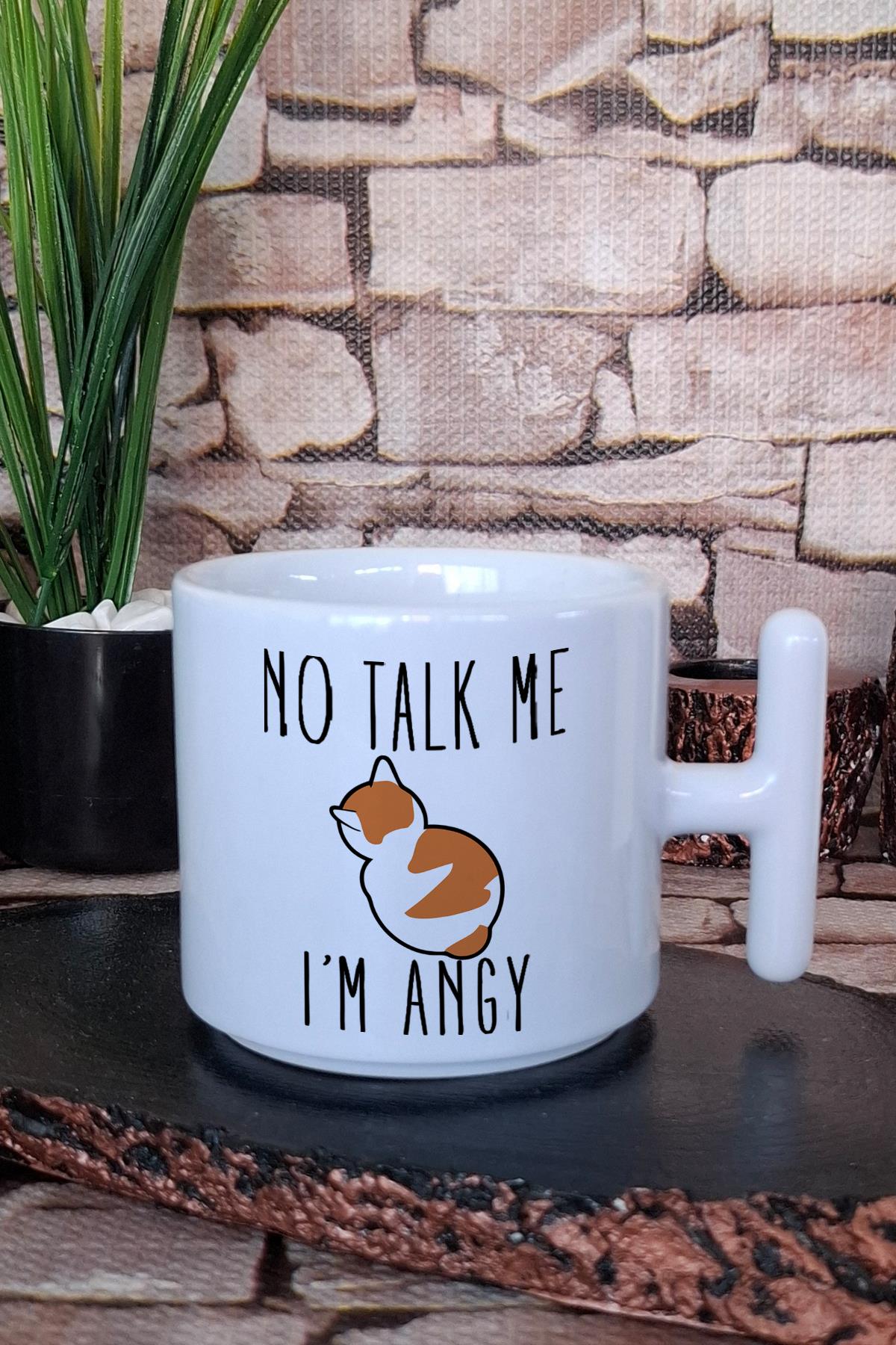 No Talk Me I'm Angy Sevimli Kedi Baskılı Eğlenceli Hediyelik T Kulplu Latte Fincanı Kupa Bardak