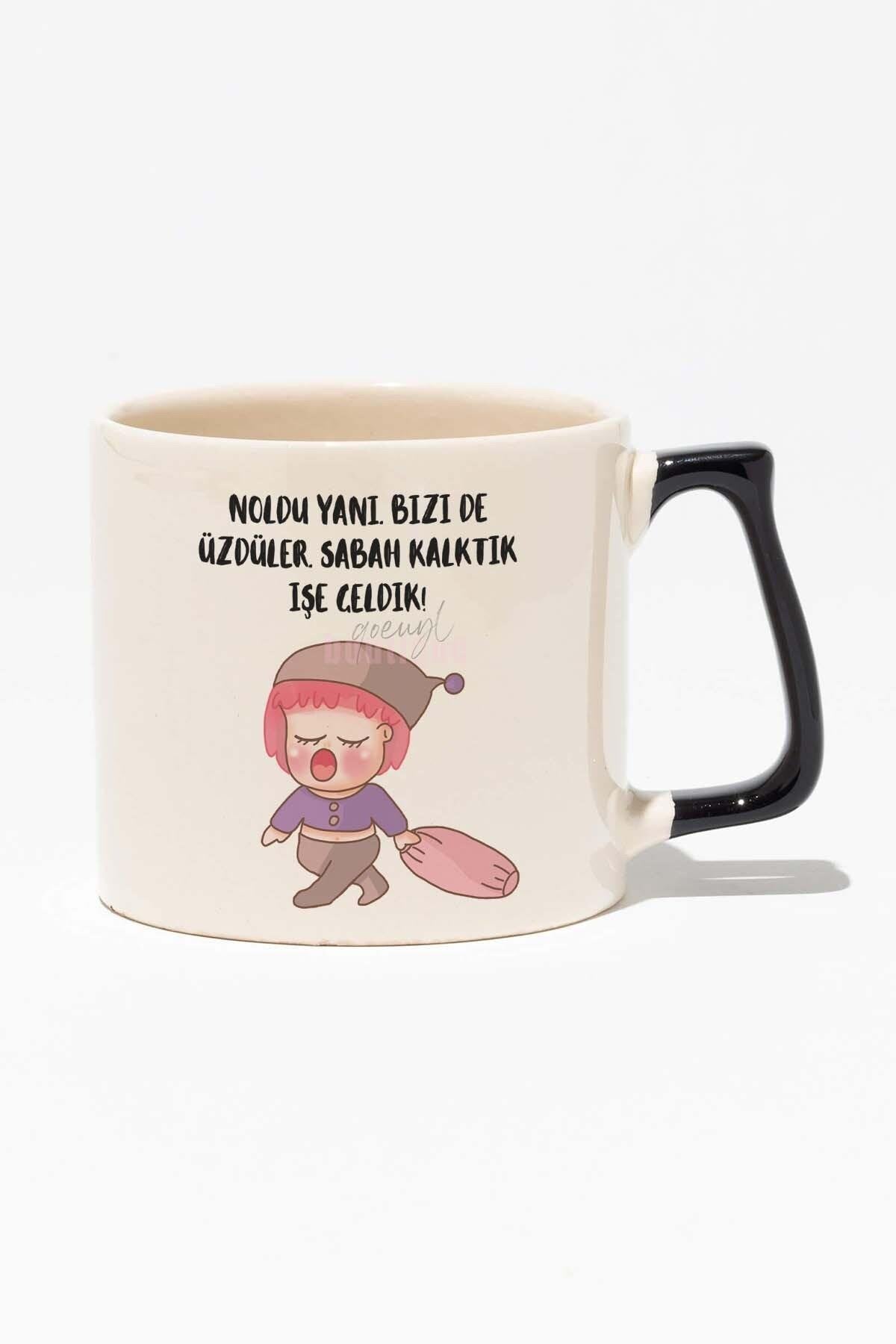 Noldu Yani Bizi de Üzdüler Sabah Kalktık İşe Geldik Baskılı Siyah Kulplu Modern Seramik Kupa