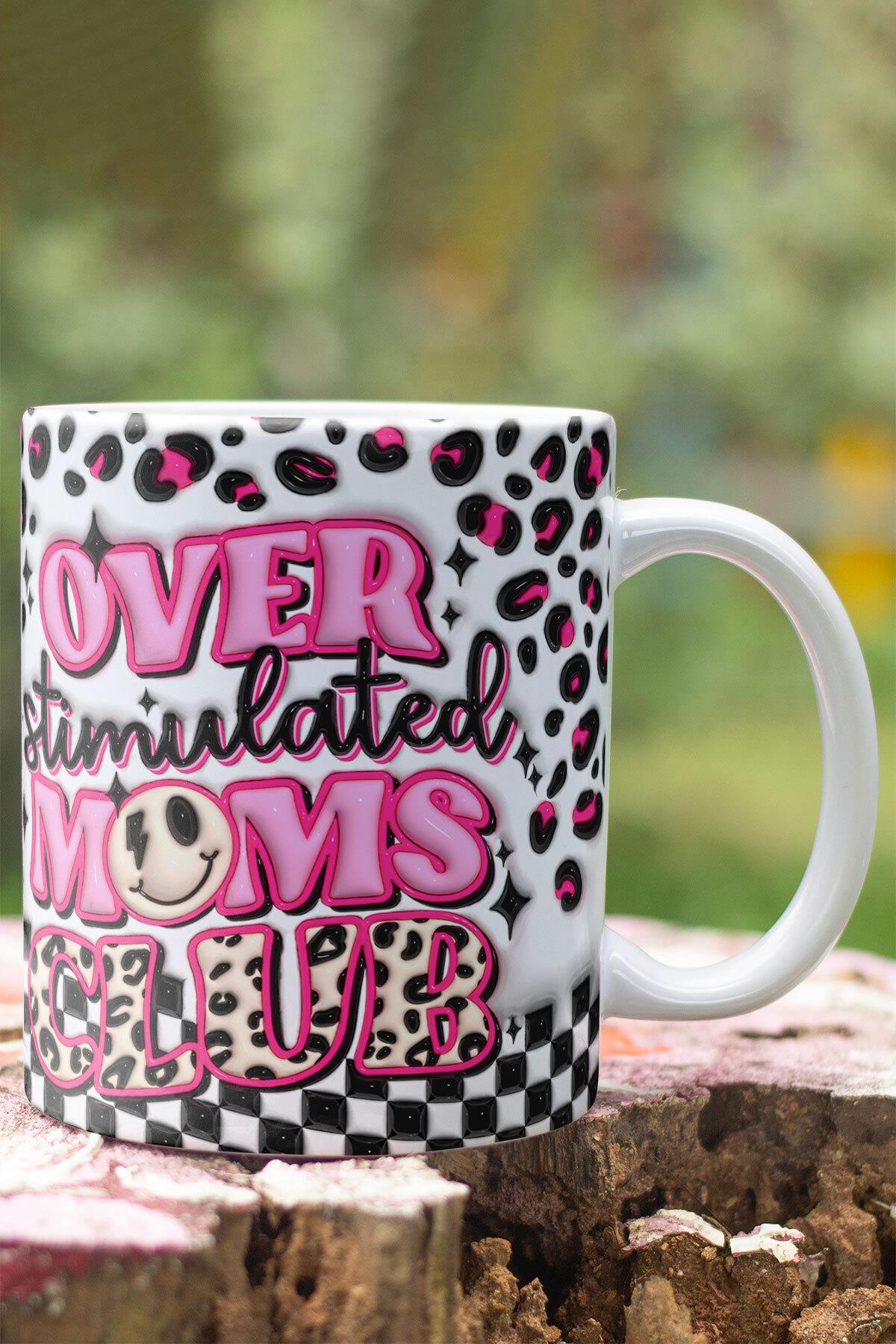 Over Stimulated Moms Club 3D Tasarım Görünümlü Baskılı Kupa Bardak Mug