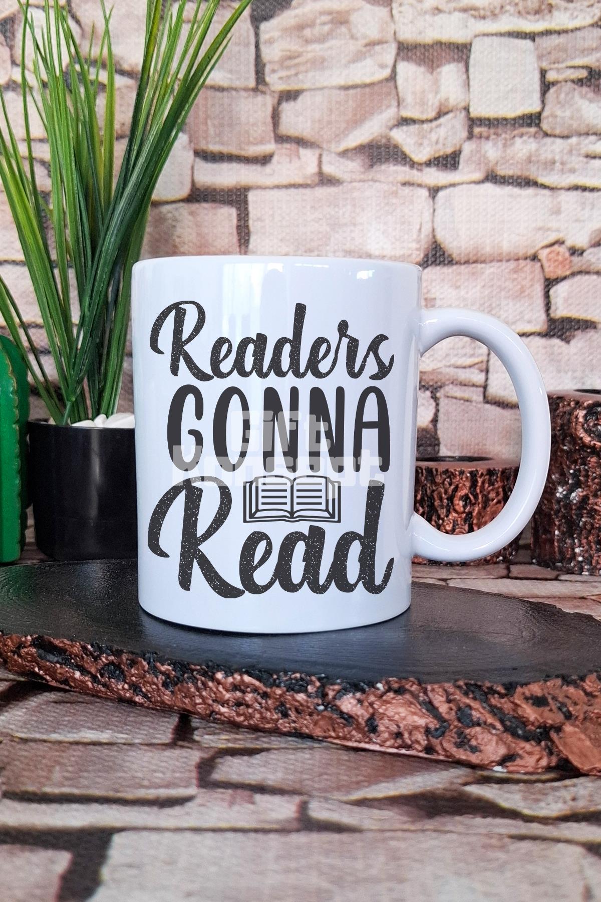 Readers Gonna Read Yazılı Kitap Okuma Sloganı Hediyelik Baskılı Çay Kahve Sunum Kupa Bardak