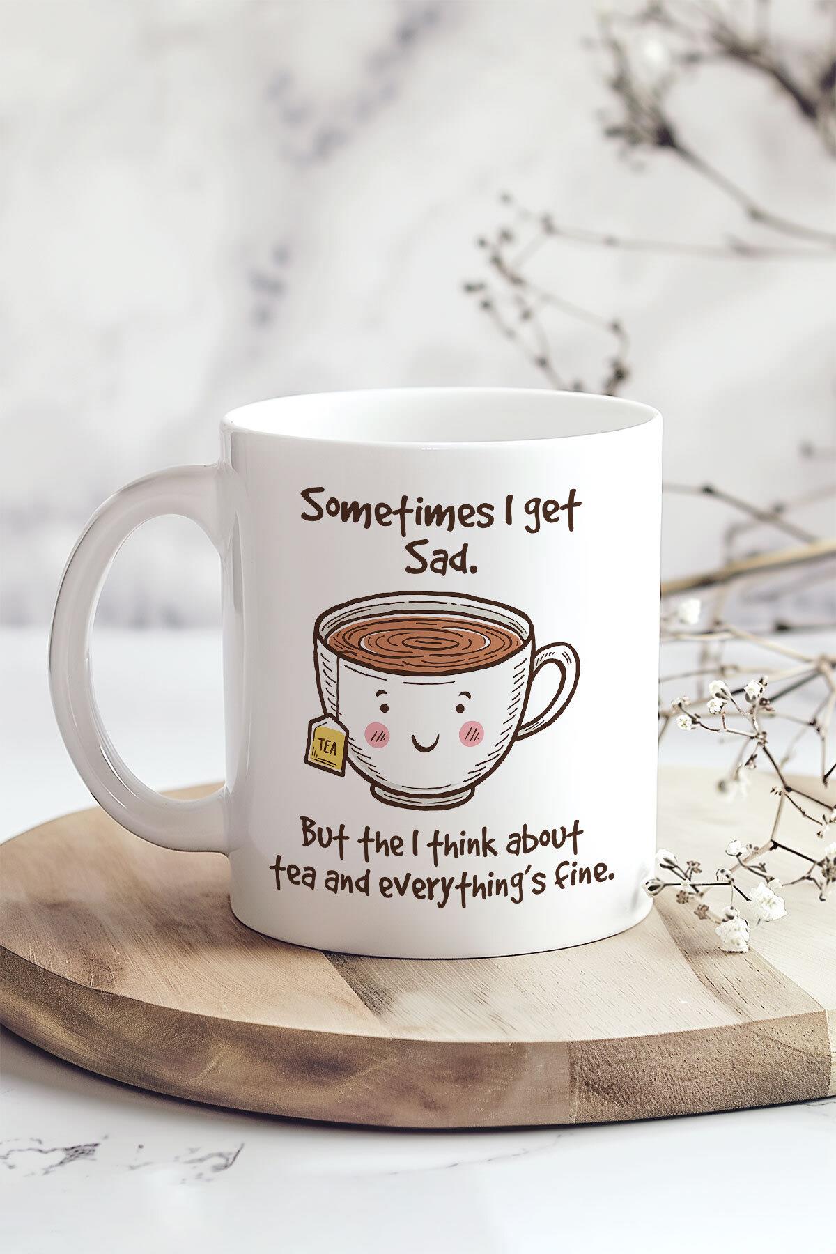 Some Times I Get Sad Çay Sever Komik Hediyelik Baskılı Kupa Bardak